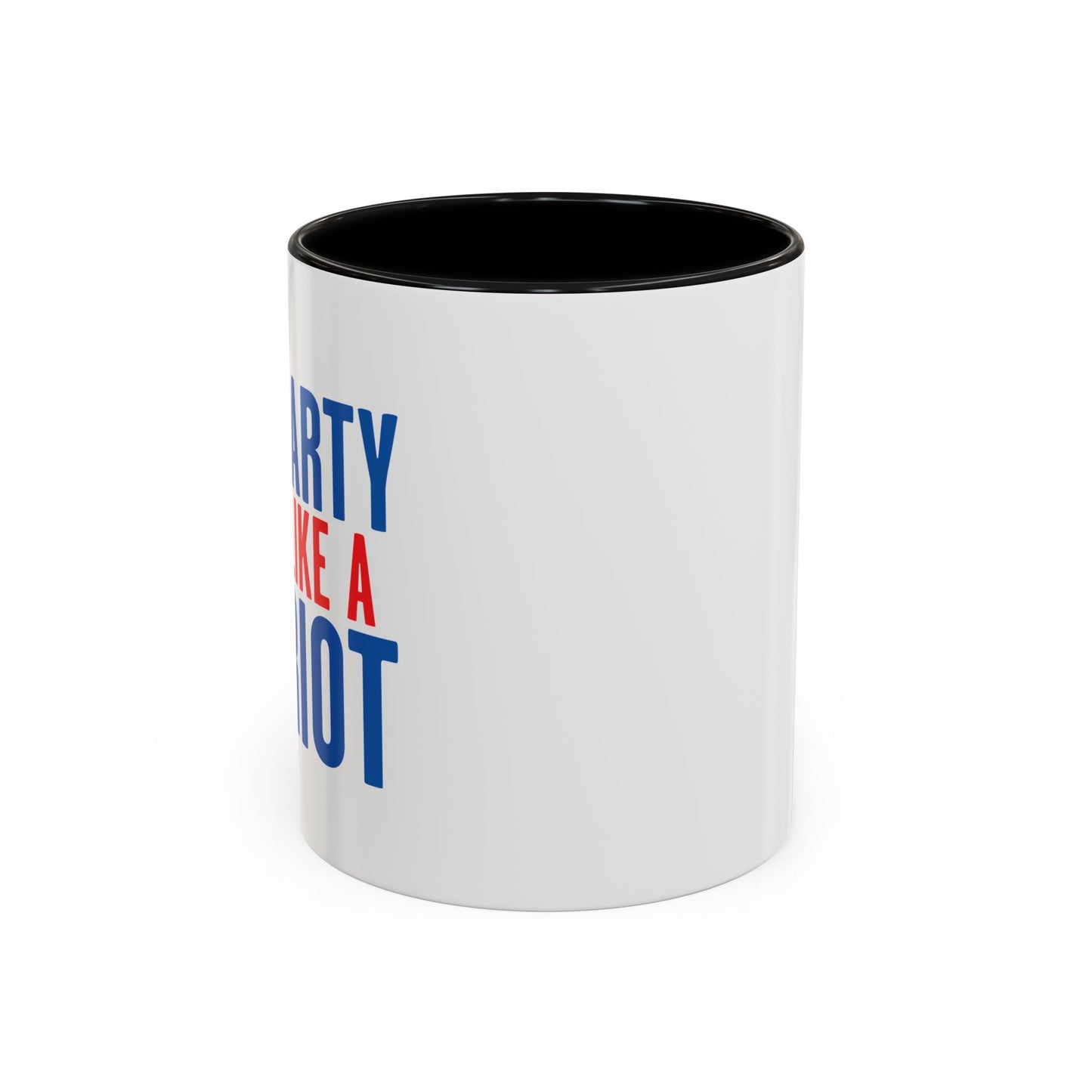 PARTY LIKE A PATRIOT Accent BiColor Funny Sarcastic Mug