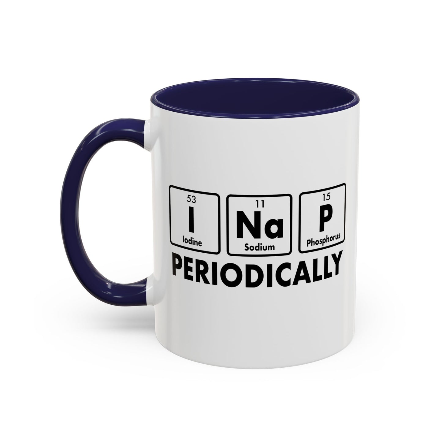 INaP PERIODICALLY Accent BiColor Funny Sarcastic Mug