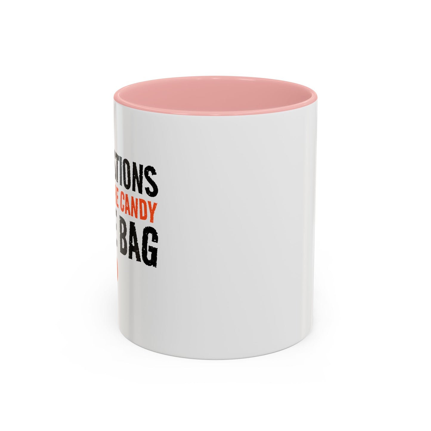 JUST PUT THE CANDY IN THE BAG Accent BiColor Funny Sarcastic Mug