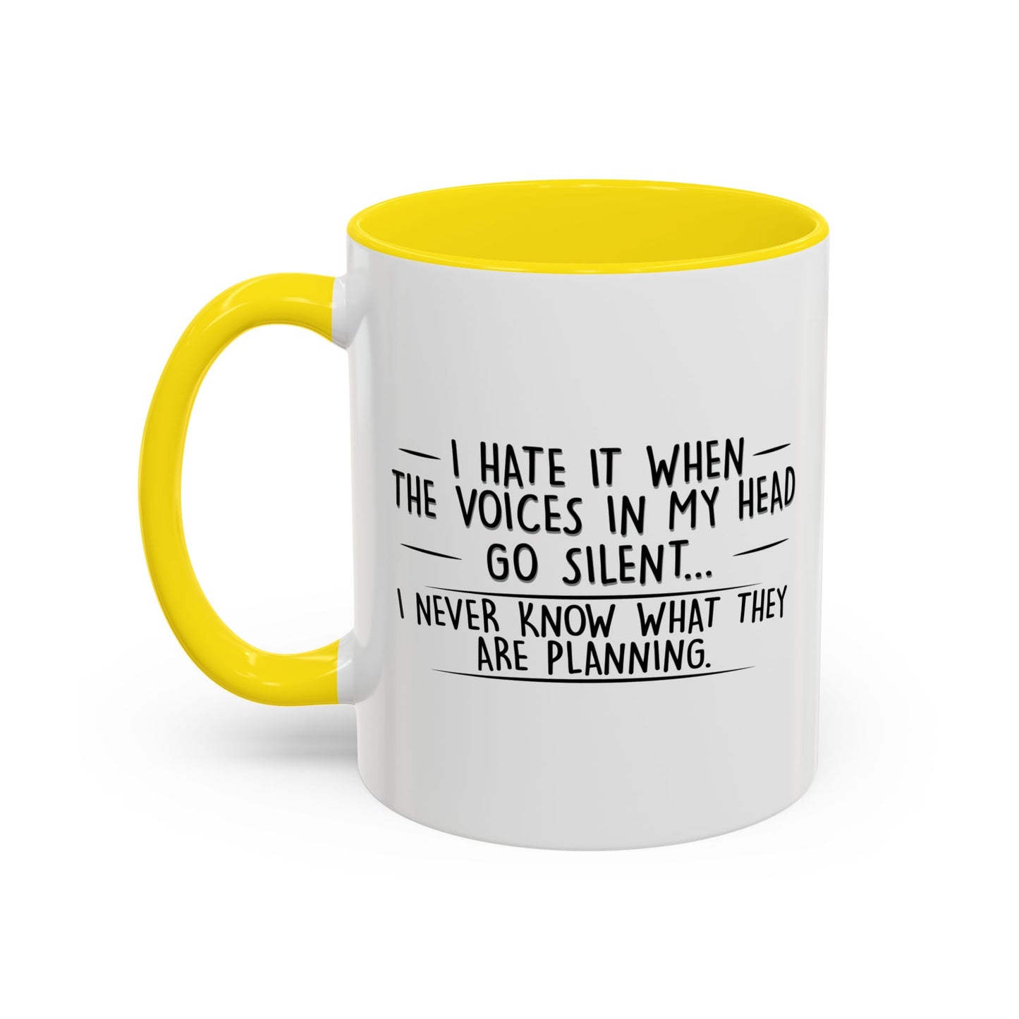 I NEVER KNOW WHAT THEY ARE PLANNING Accent BiColor Funny Sarcastic Mug