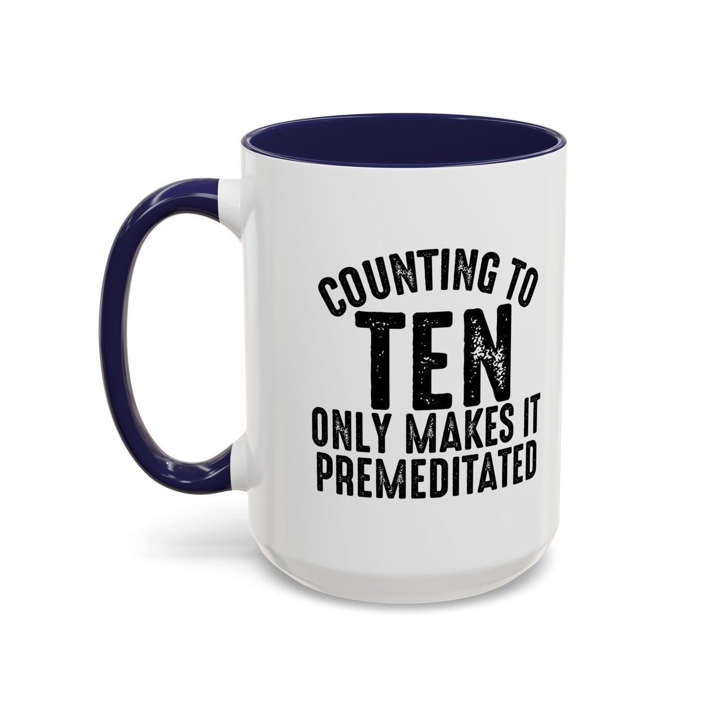 COUNTING TO TEN Accent BiColor Funny Sarcastic Mug