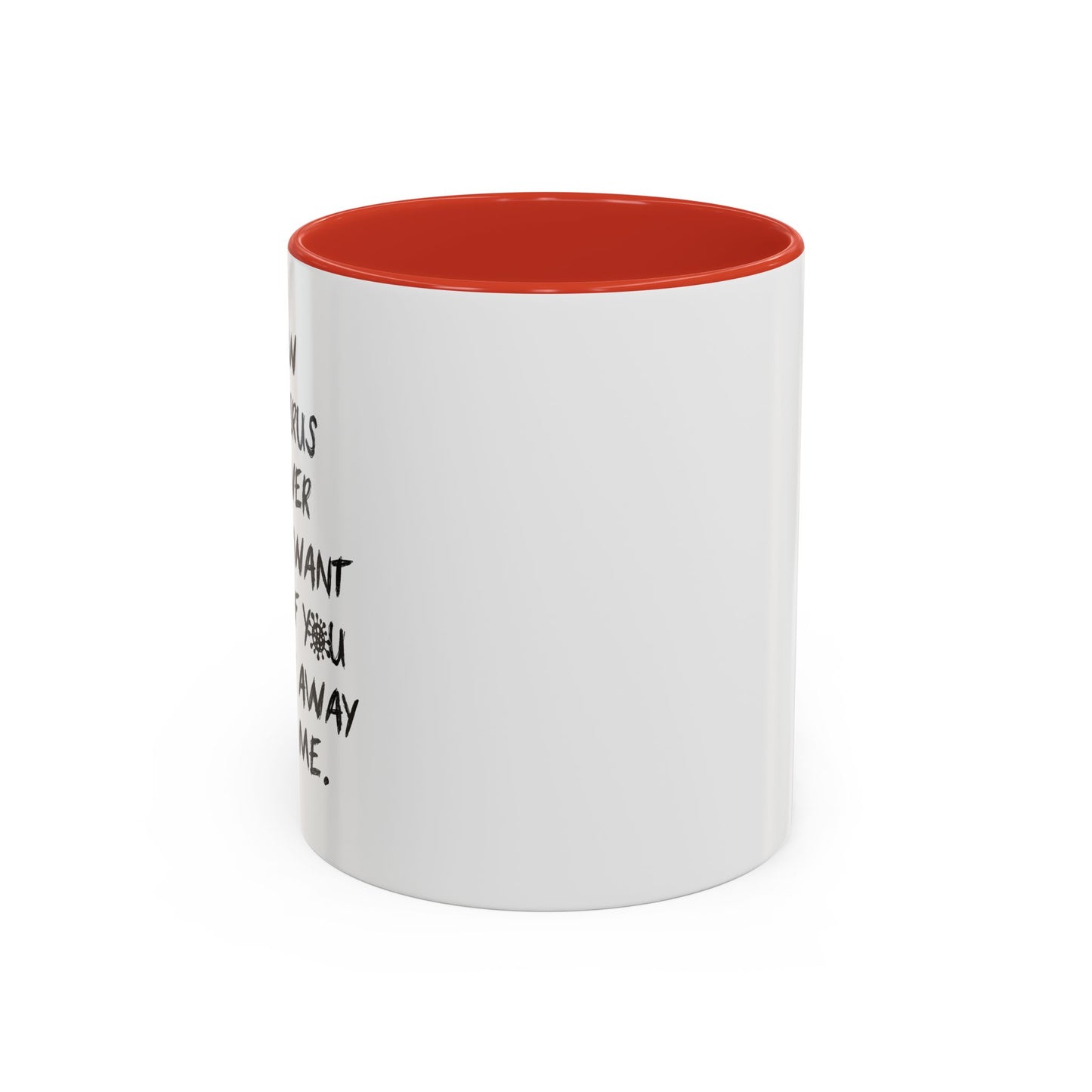 NOW THE VIRUS IS OVER Accent BiColor Funny Sarcastic Mug