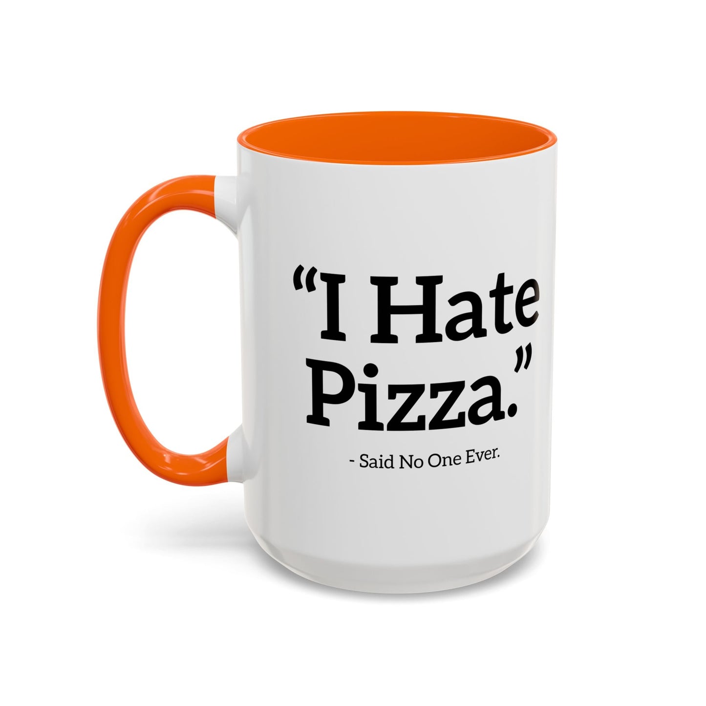 I HATE PIZZA. Accent BiColor Funny Sarcastic Mug