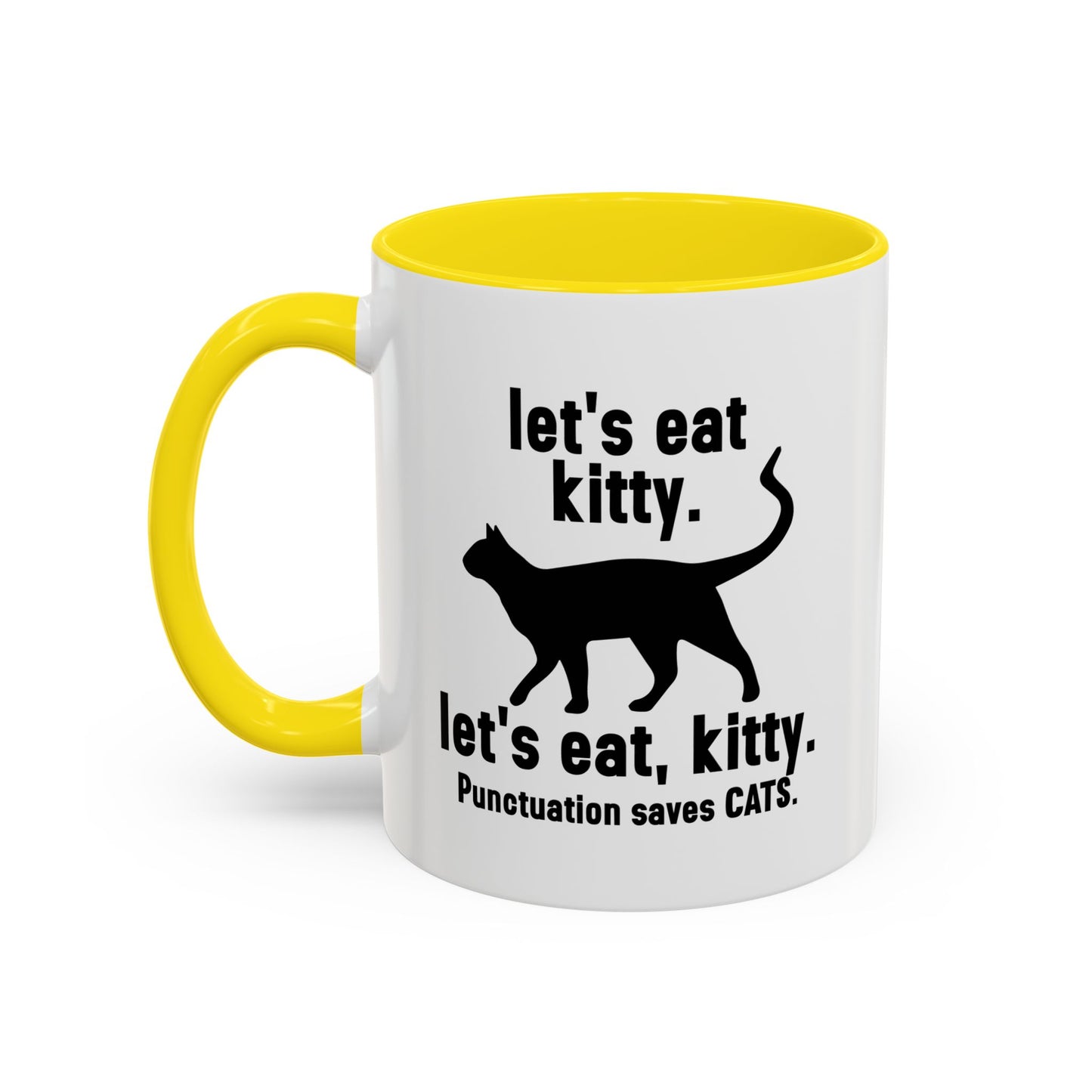 LET'S EAT KITTY Accent BiColor Funny Sarcastic Mug