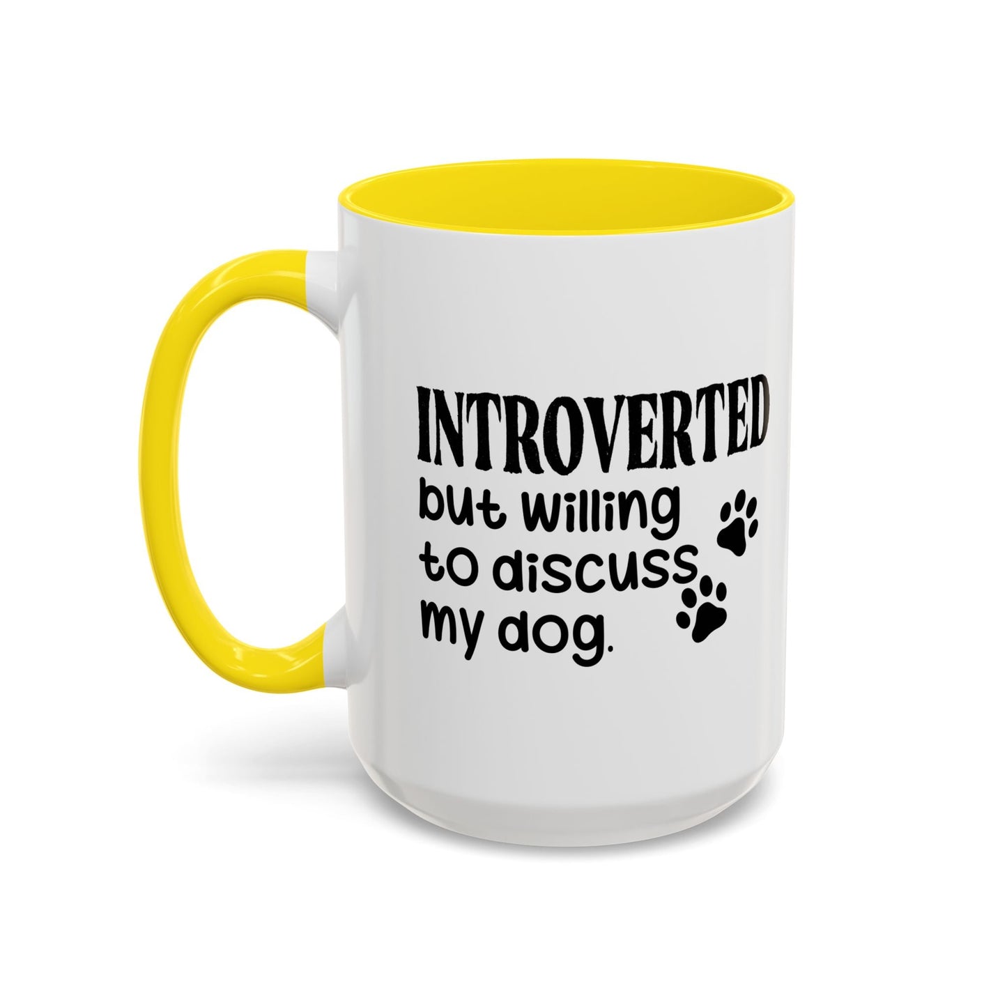 INTROVERTED BUT WILLING TO DISCUSS MY DOG Accent BiColor Funny Sarcastic Mug