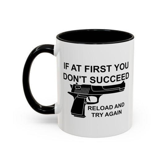 RELOAD AND TRY AGAIN Accent BiColor Funny Sarcastic Mug