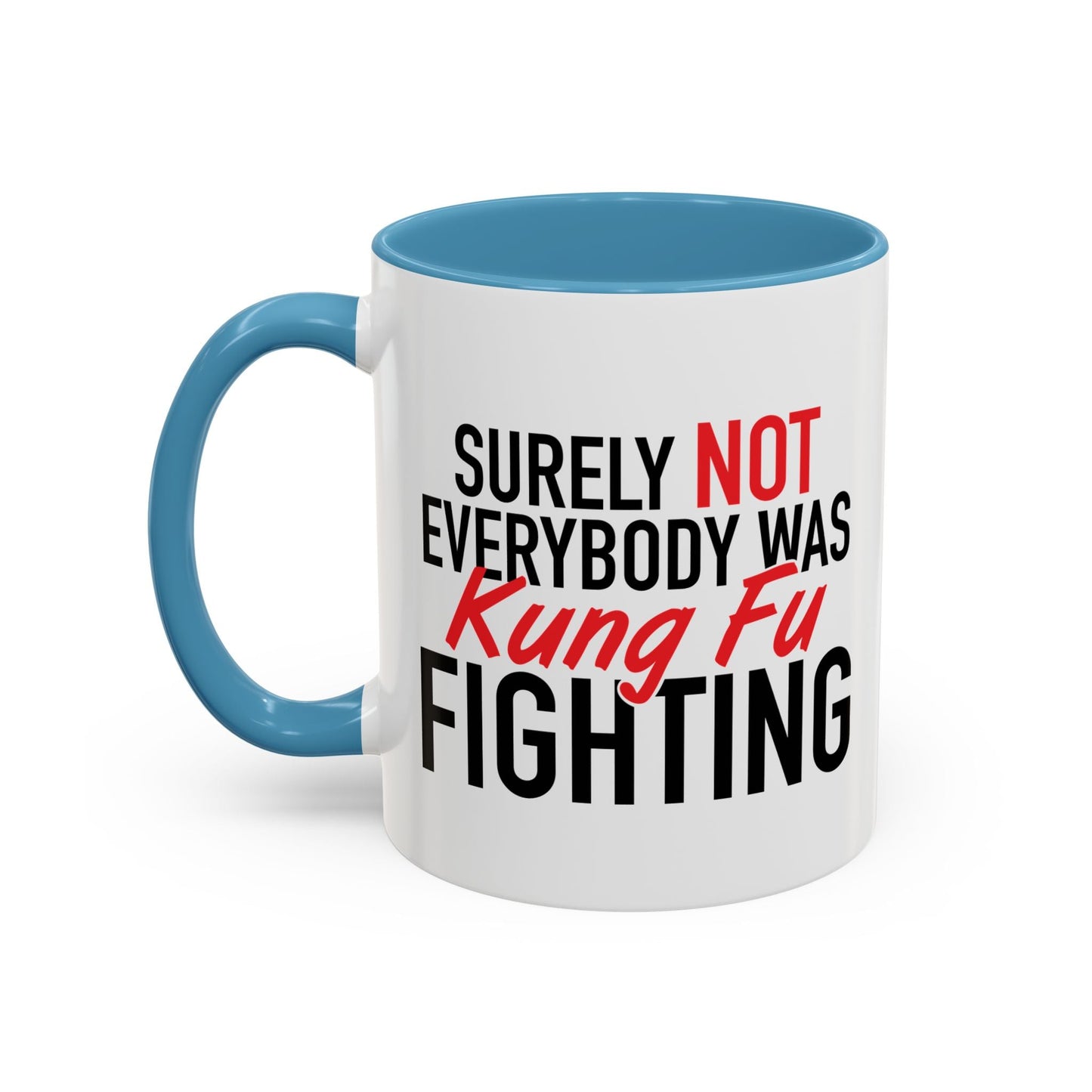 KUNG FU FIGHTING Accent BiColor Funny Sarcastic Mug