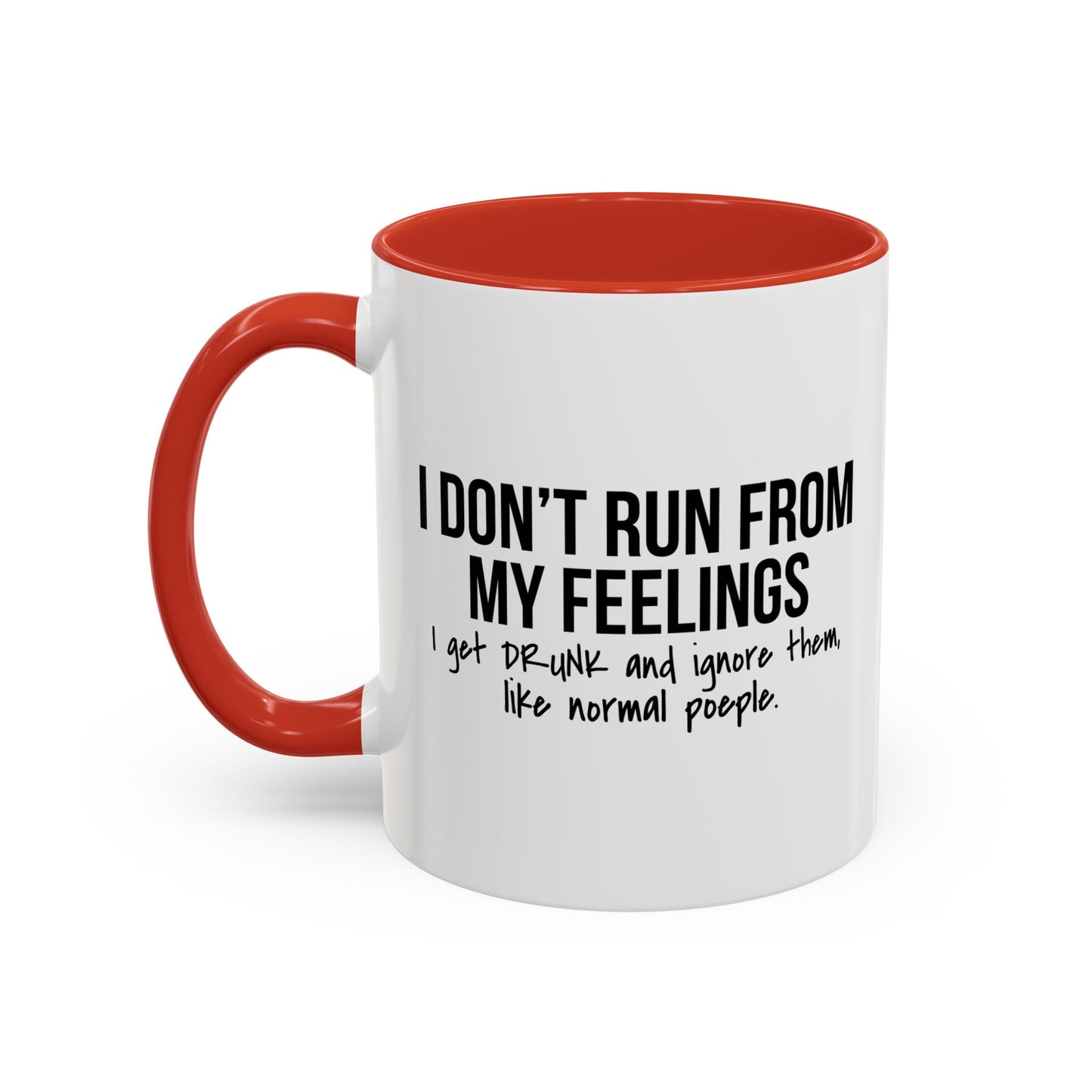 I DON'T RUN FROM MY FEELINGS Accent BiColor Funny Sarcastic Mug