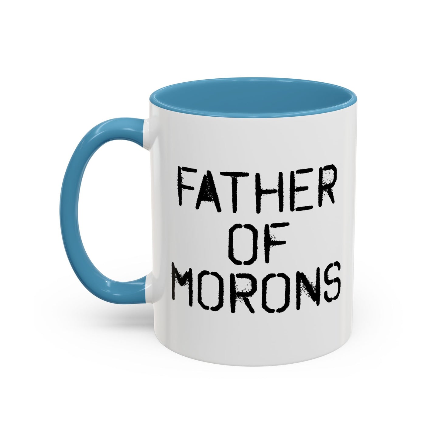 FATHER OF MORONS Accent BiColor Funny Sarcastic Mug