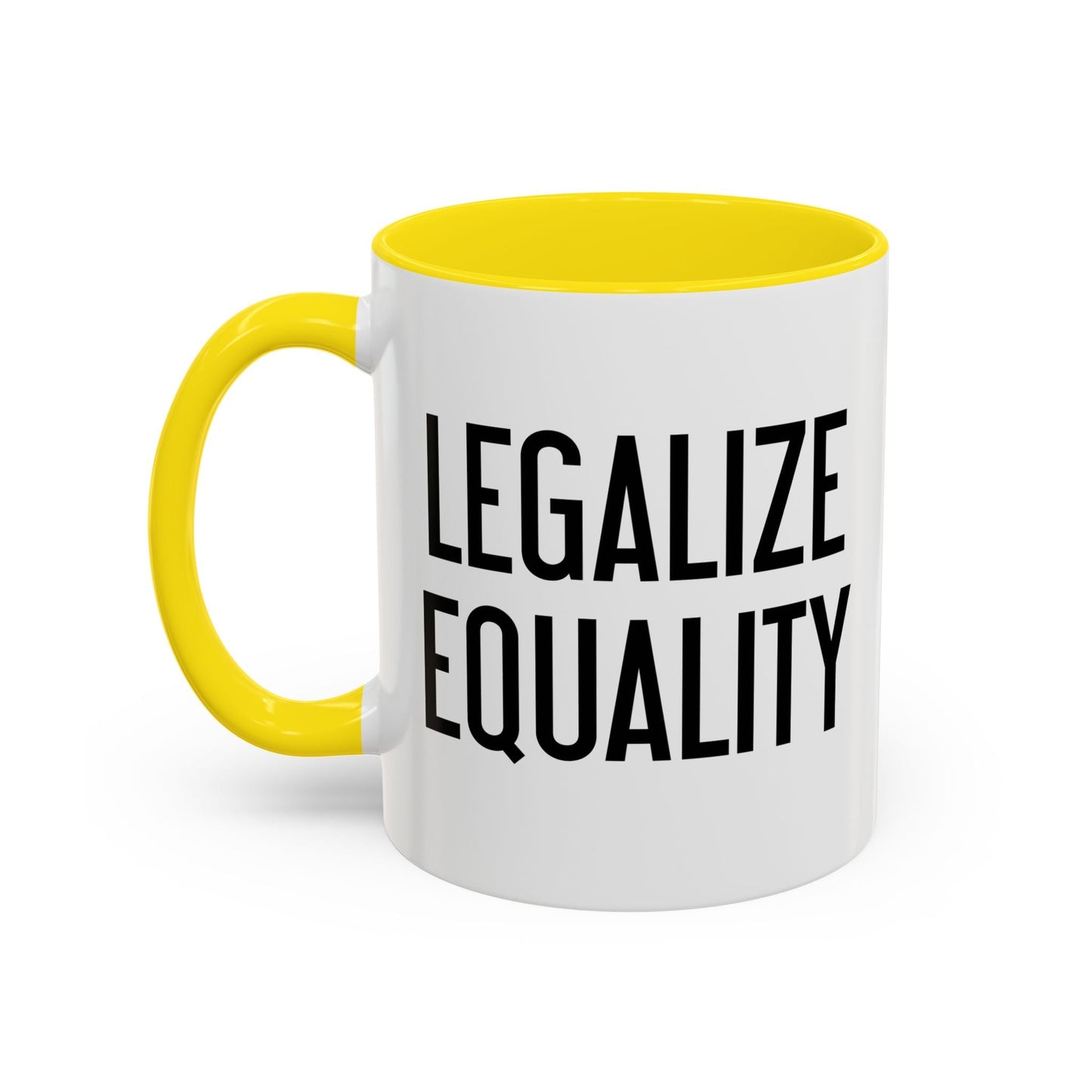 LEGALIZE EQUALITY Accent BiColor Funny Sarcastic Mug