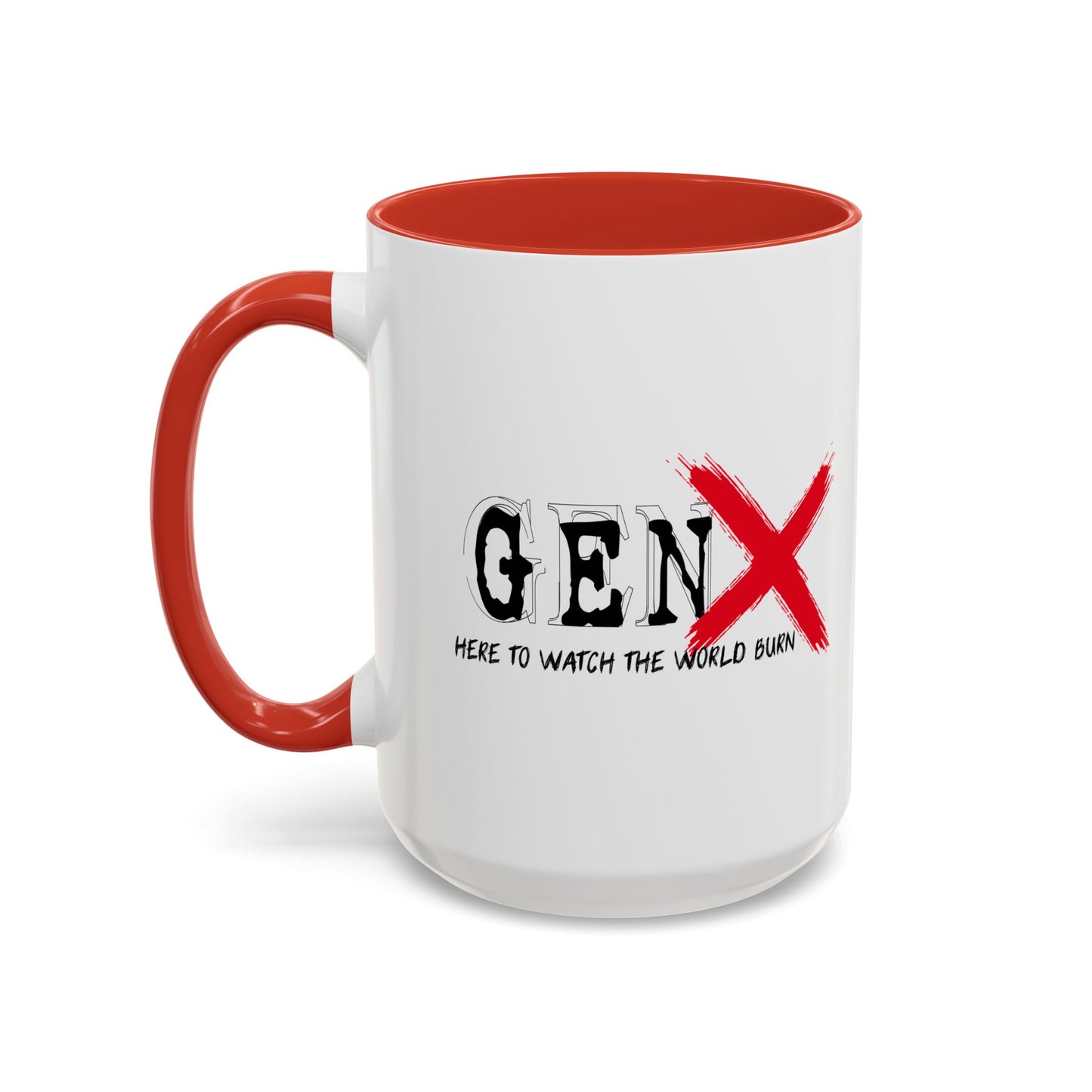 GEN X HERE TO WATCH THE WORLD BURN Accent BiColor Funny Sarcastic Mug