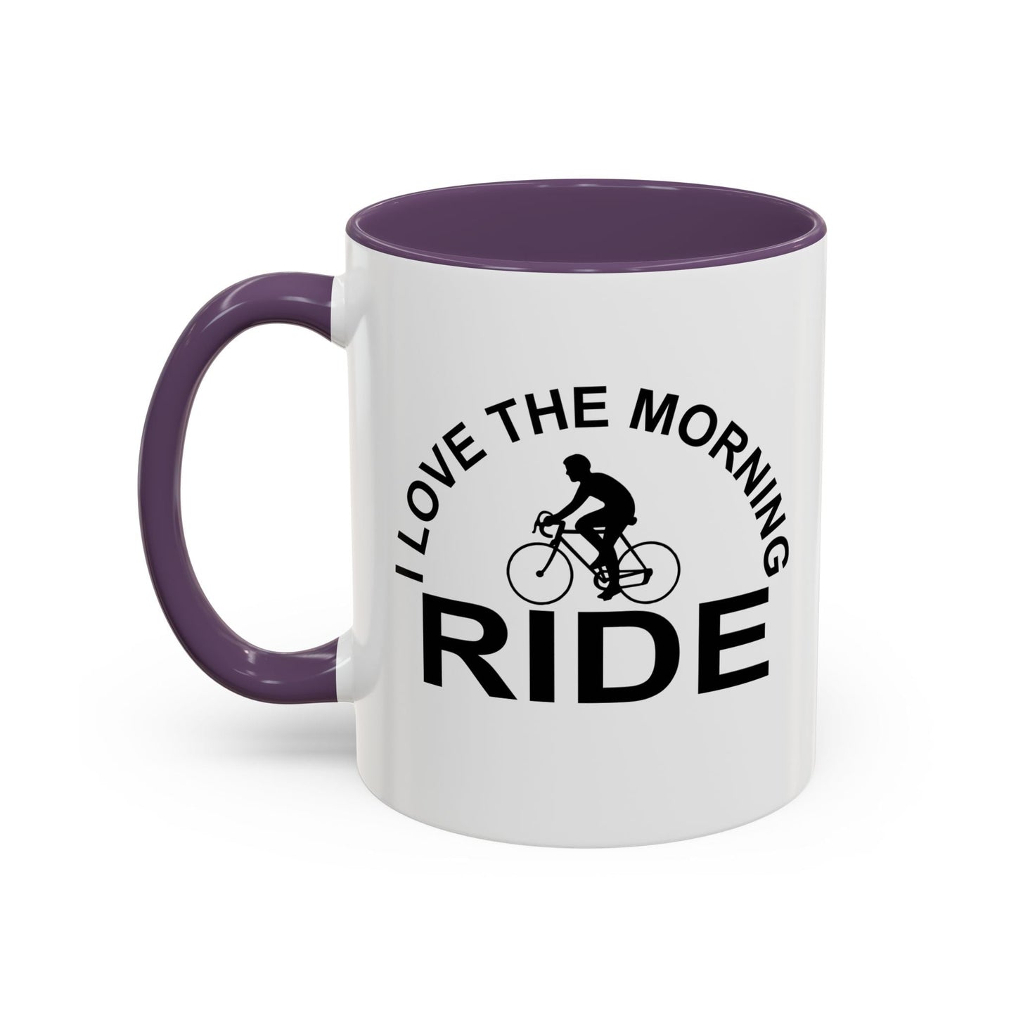 I LOVE THE MORNING RIDE Accent BiColor Funny Sarcastic Mug