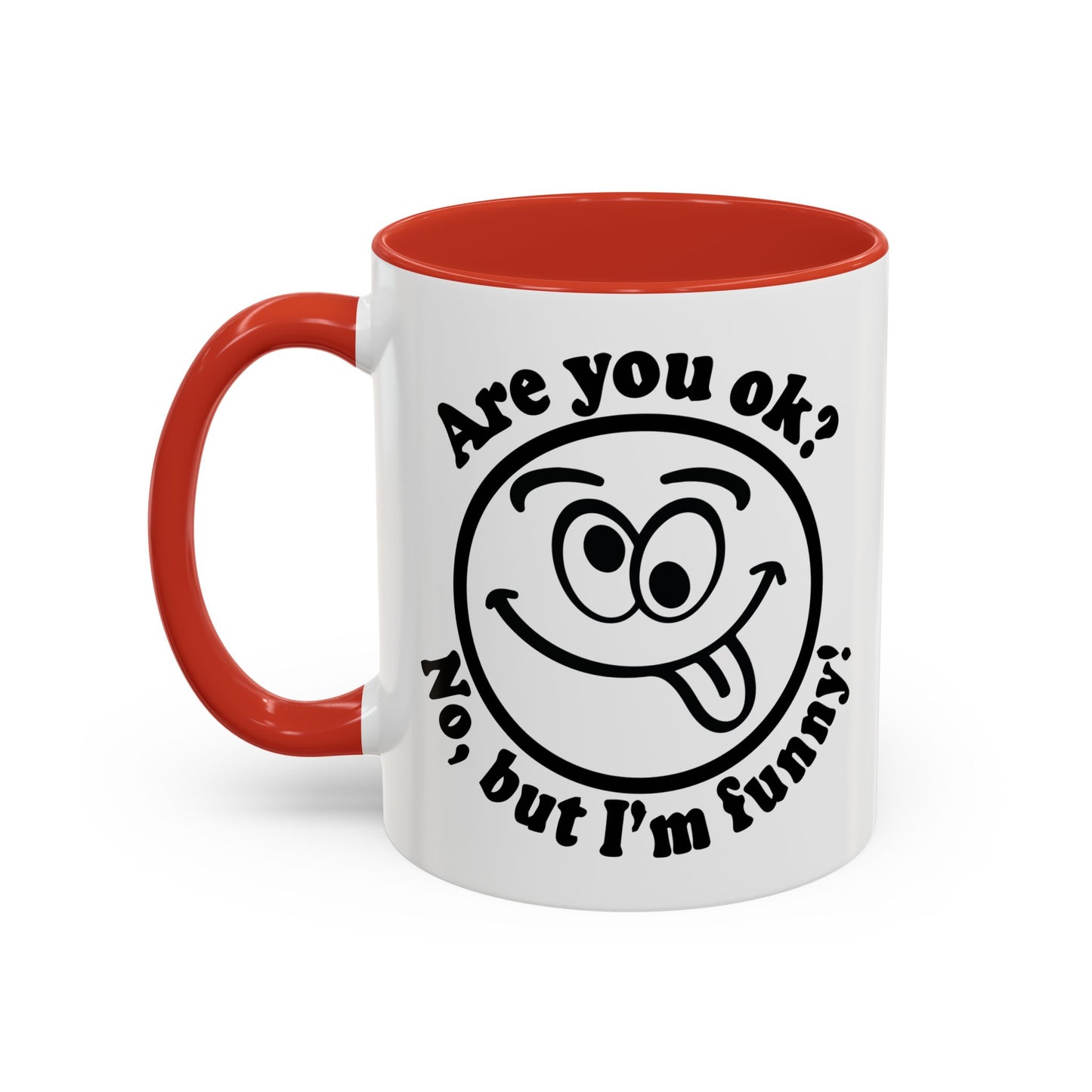 ARE YOU OK? Accent BiColor Funny Sarcastic Mug