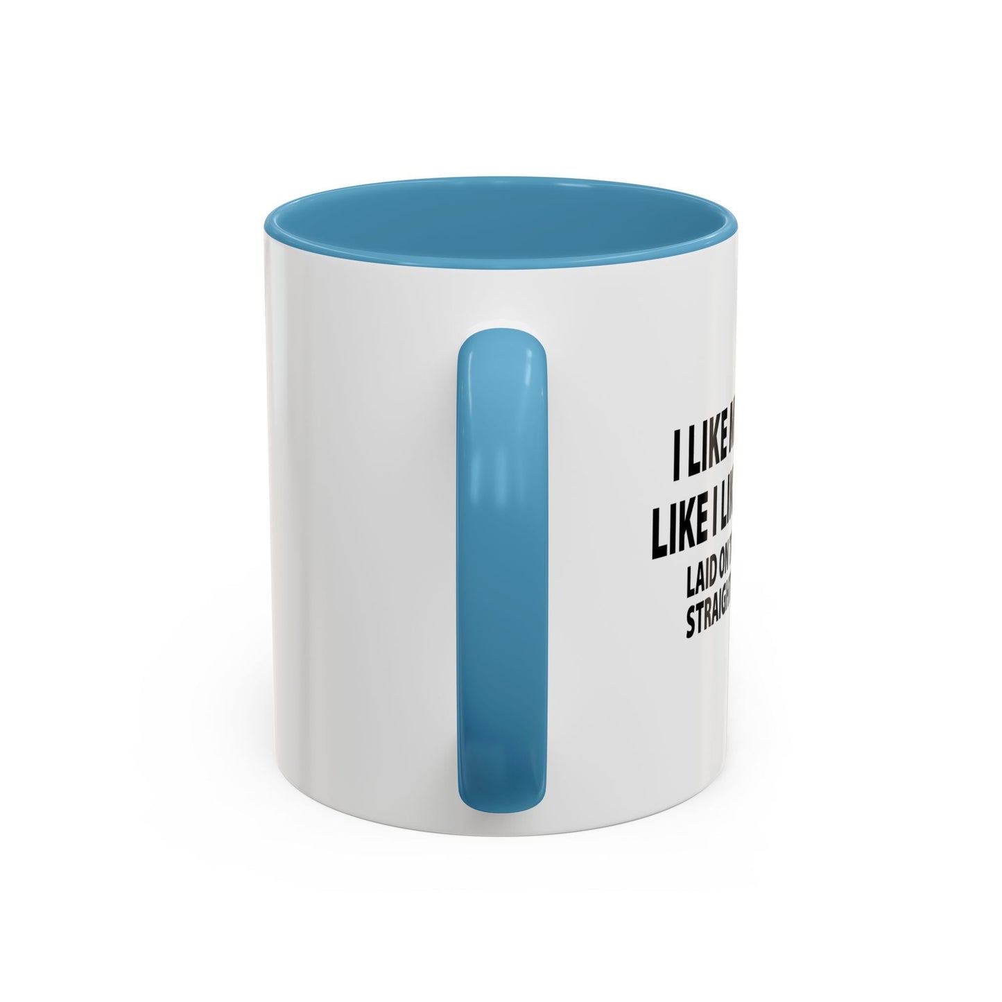 I LIKE MY SARCASM STRAIGHT FROM THE HEART Accent BiColor Funny Sarcastic Mug