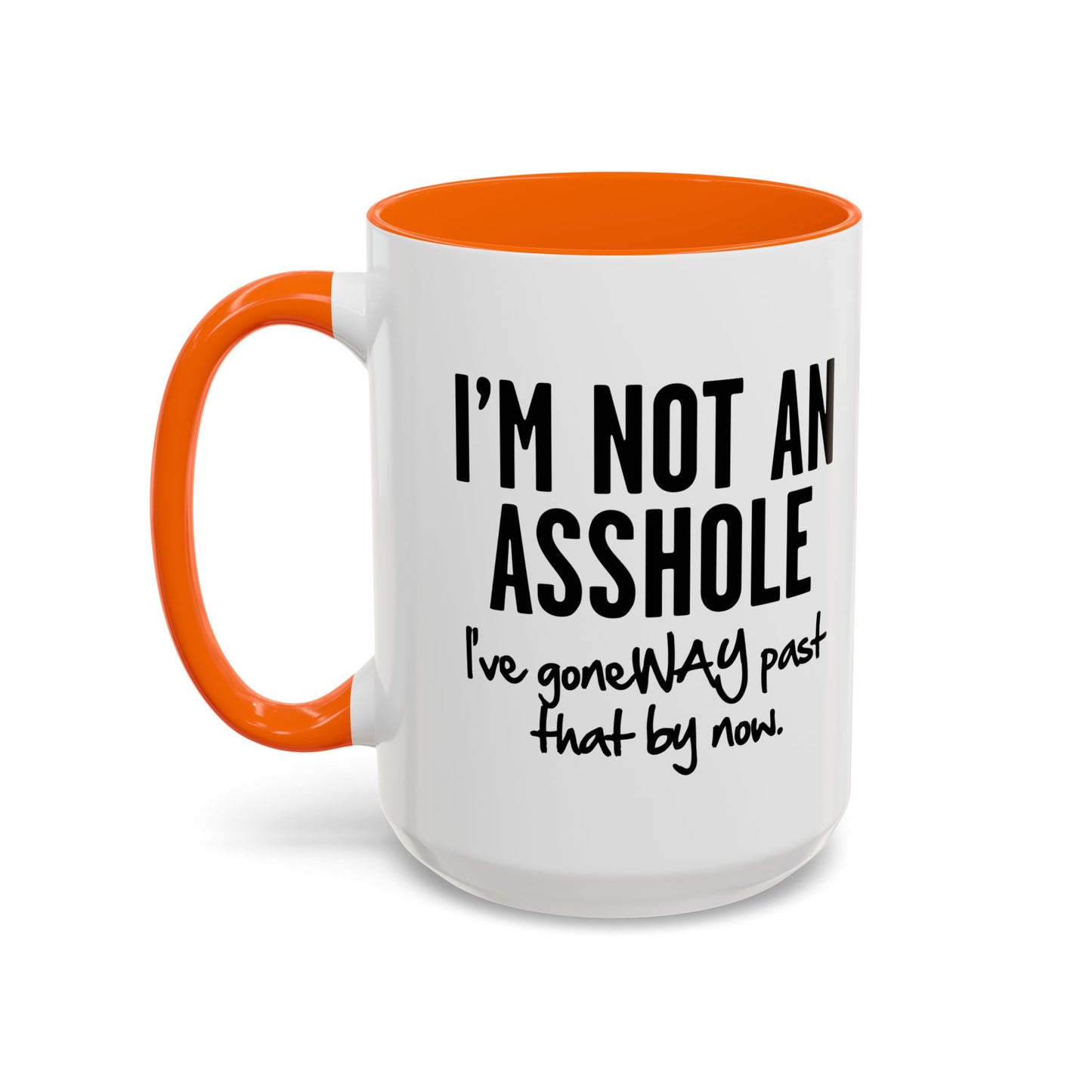 I'M NOT AN ASSHOLE Accent BiColor Funny Sarcastic Mug