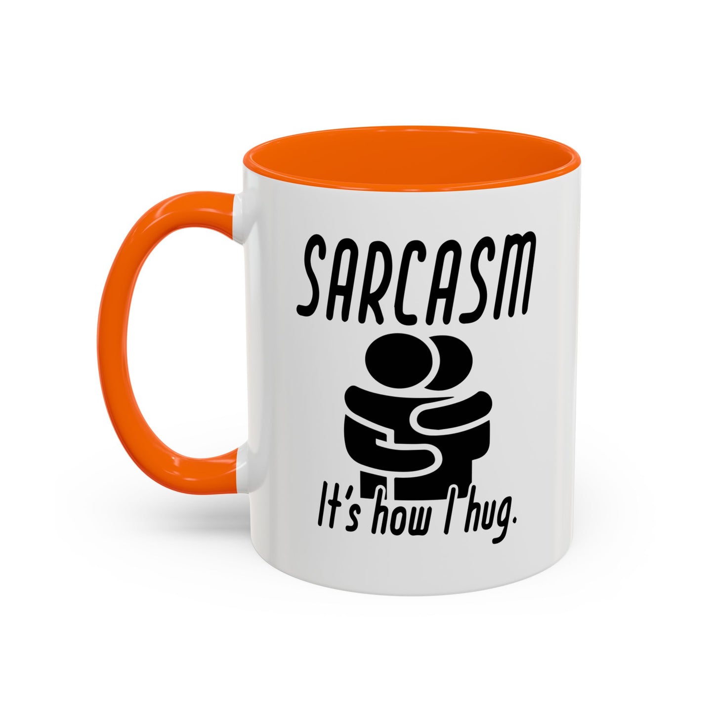 SARCASM ITS HOW I HUG Accent BiColor Funny Sarcastic Mug