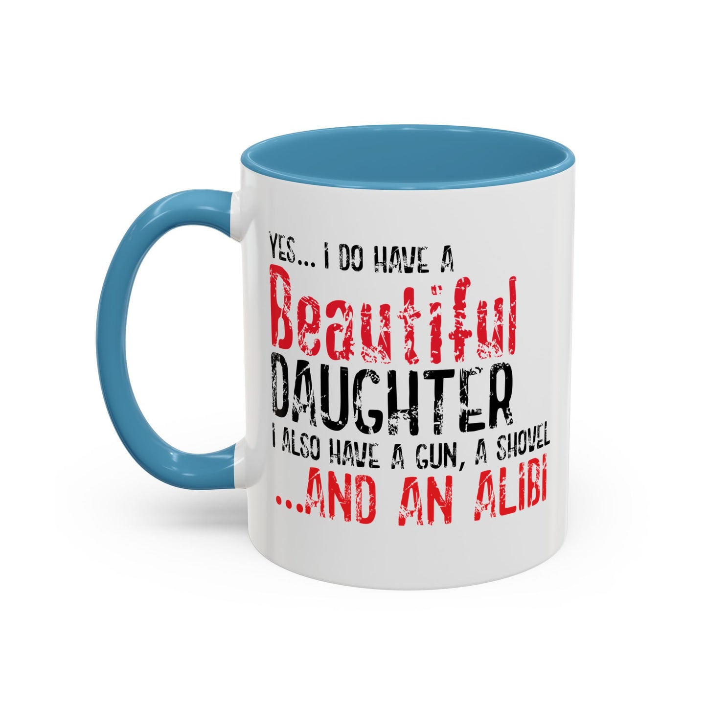 GUN,A SHOVEL, AND AN ALIBI Accent BiColor Funny Sarcastic Mug