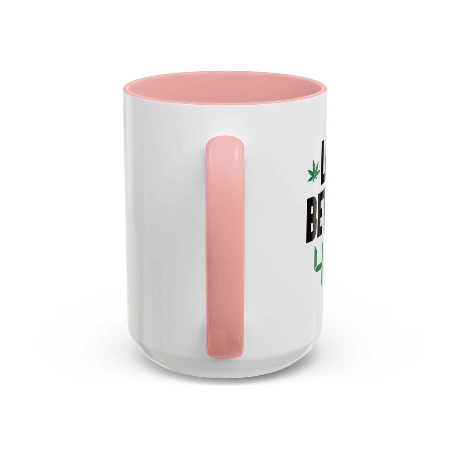 LIFE IS BETTER AT 4-20 Accent BiColor Funny Sarcastic Mug