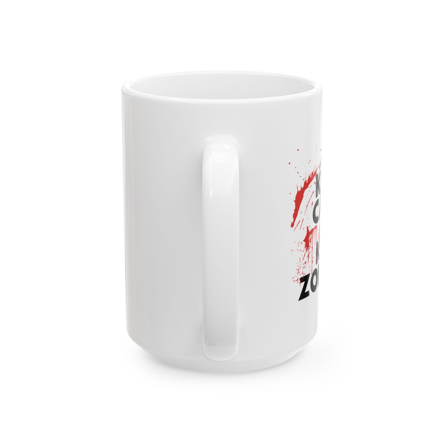 KEEP CALM ANDKILL ZOMBIES FUNNY SARCASTIC WHITE MUG