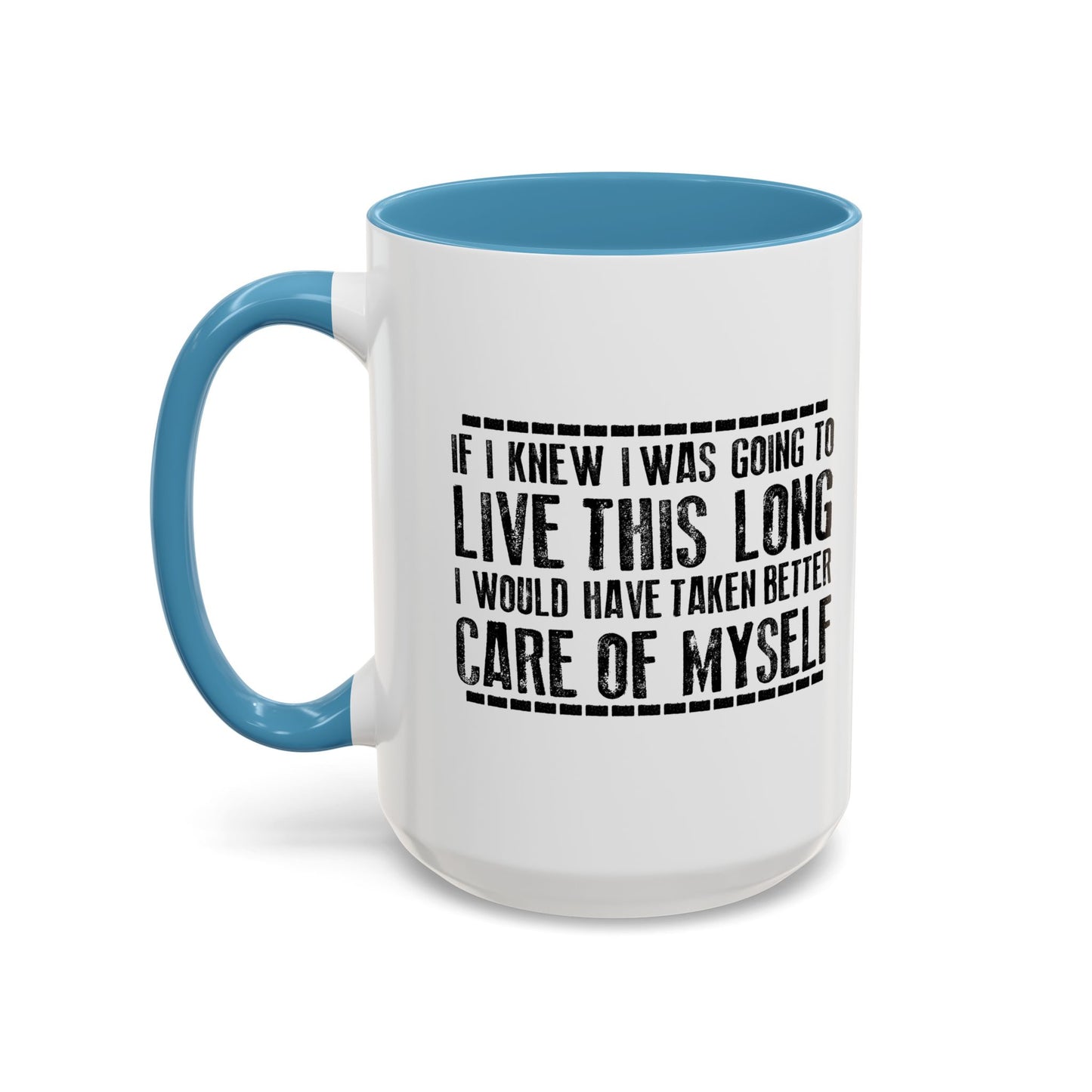 LIVE THIS LONG Accent BiColor Funny Sarcastic Mug