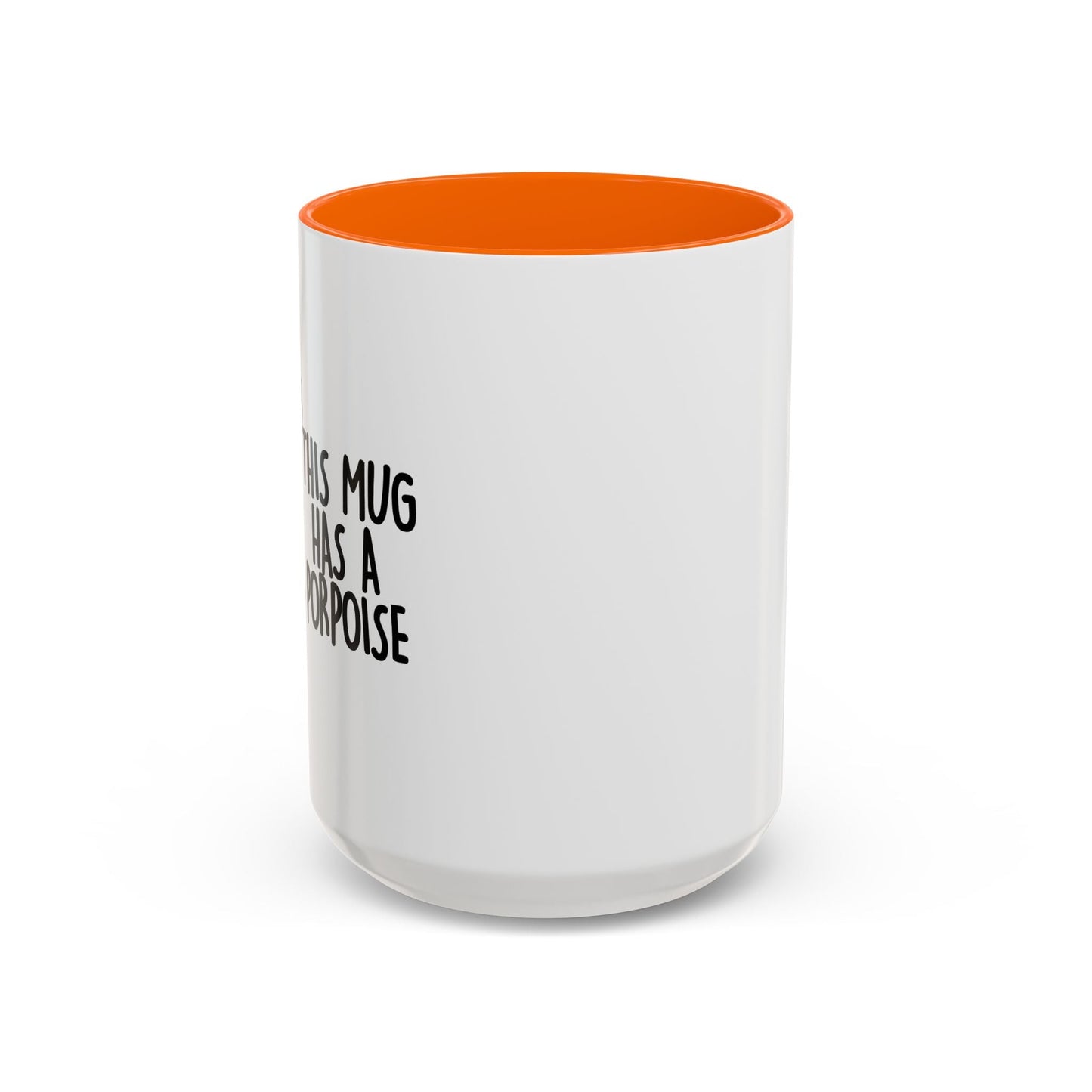 THIS MUG HAS A PROPOISE Accent BiColor Funny Sarcastic Mug