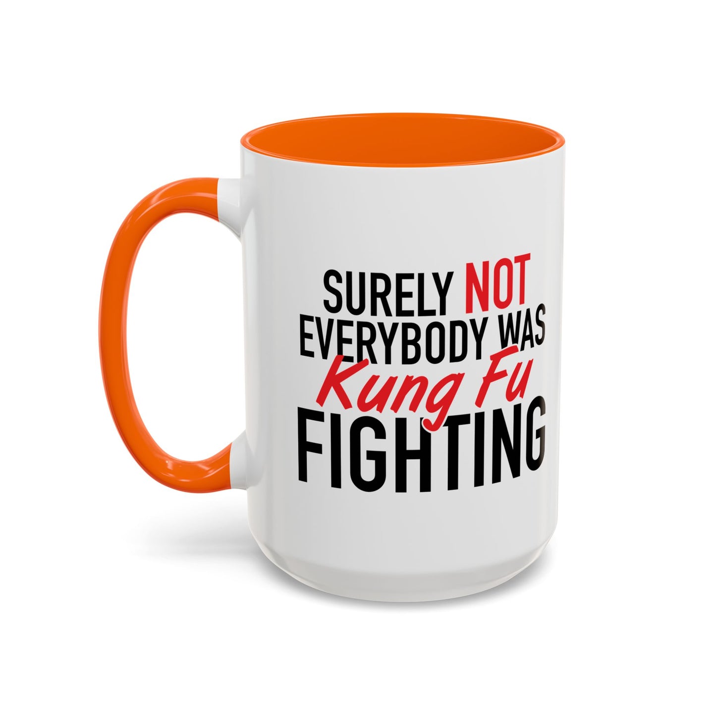 KUNG FU FIGHTING Accent BiColor Funny Sarcastic Mug