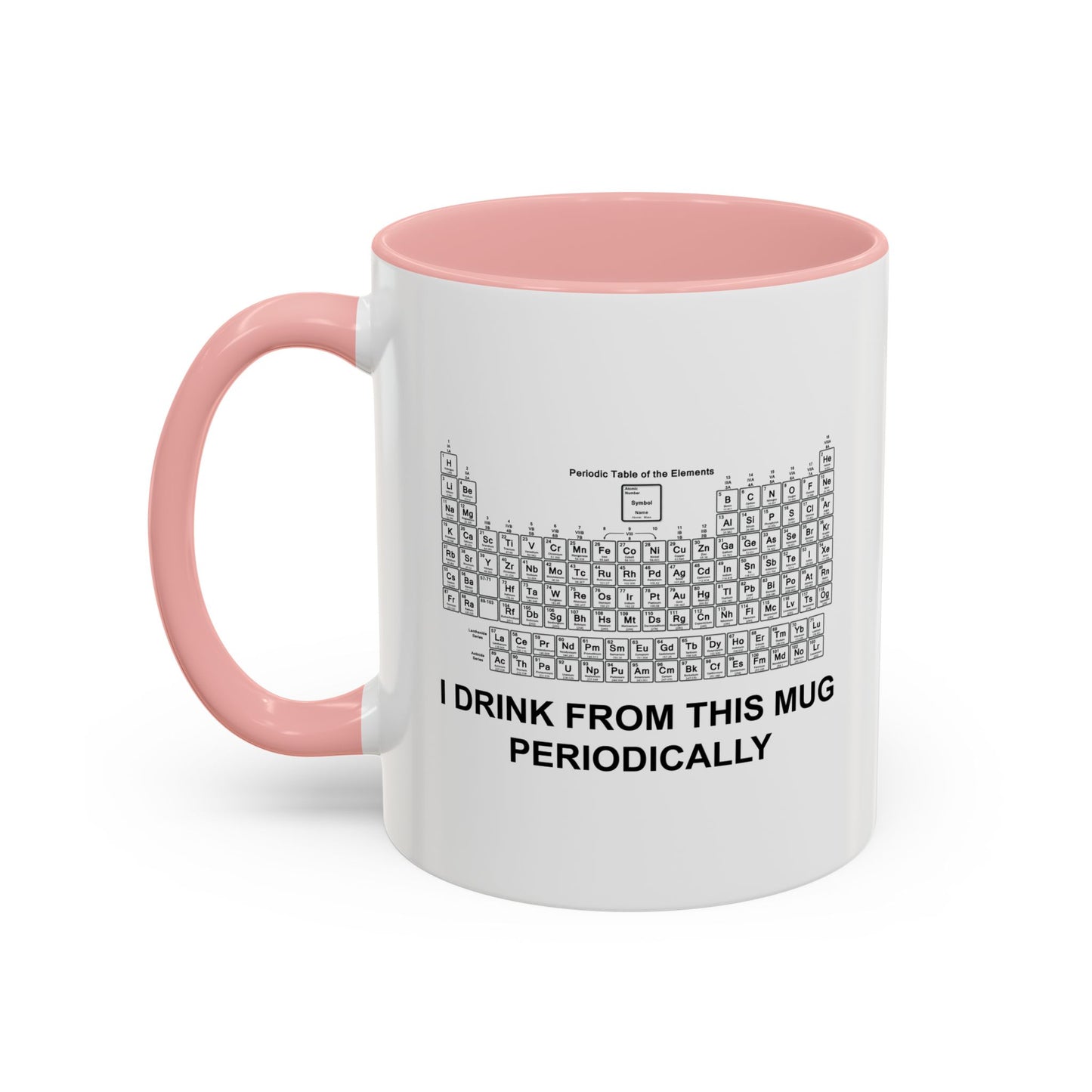 I DRINK FROM THIS MUG PERIODICALLY Accent BiColor Funny Sarcastic Mug