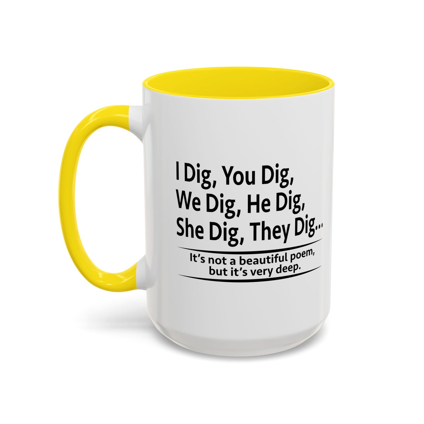 NOT A BEAUTIFUL POEM, BUT ITS VERY DEEP Accent BiColor Funny Sarcastic Mug