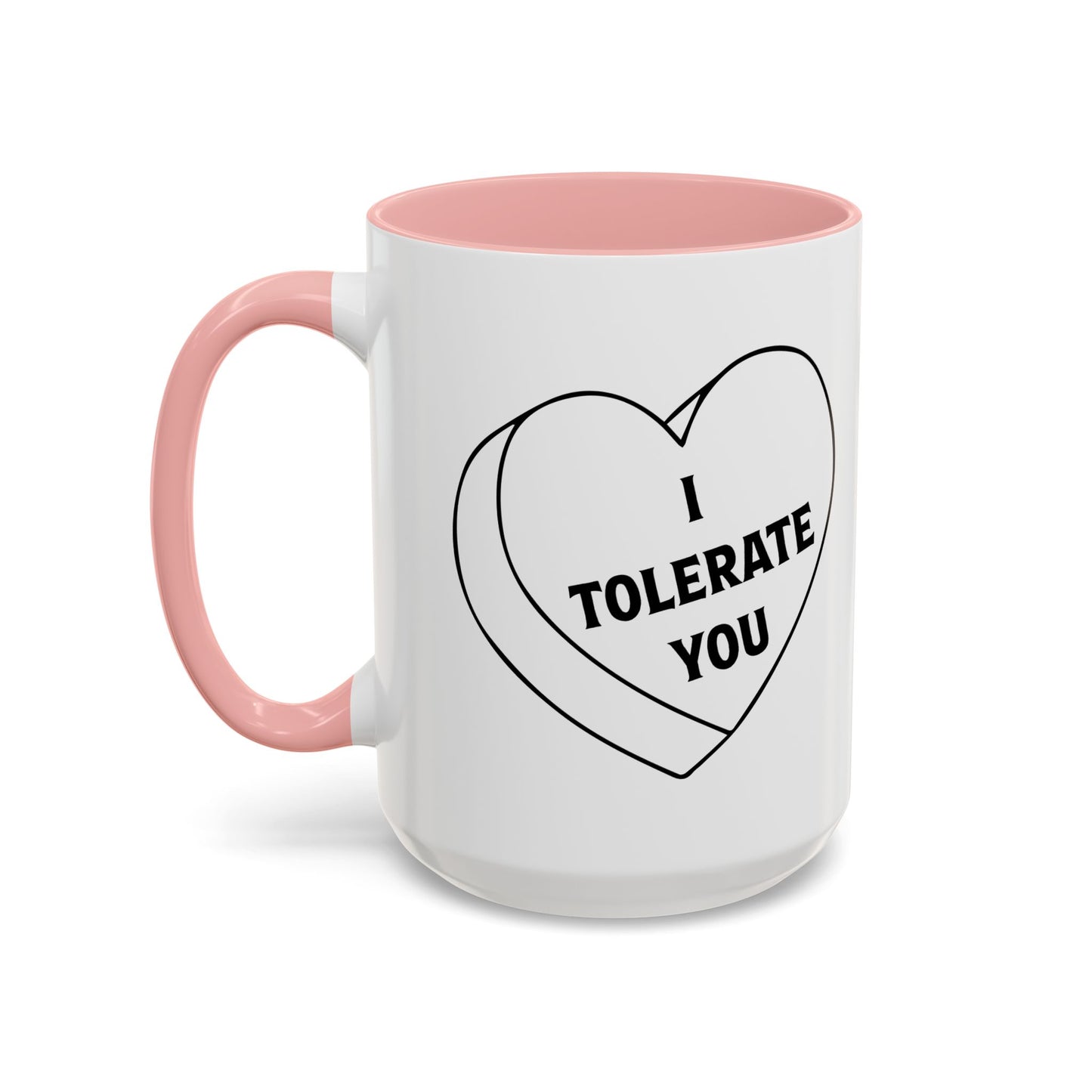 I TOLERATE YOU Accent BiColor Funny Sarcastic Mug