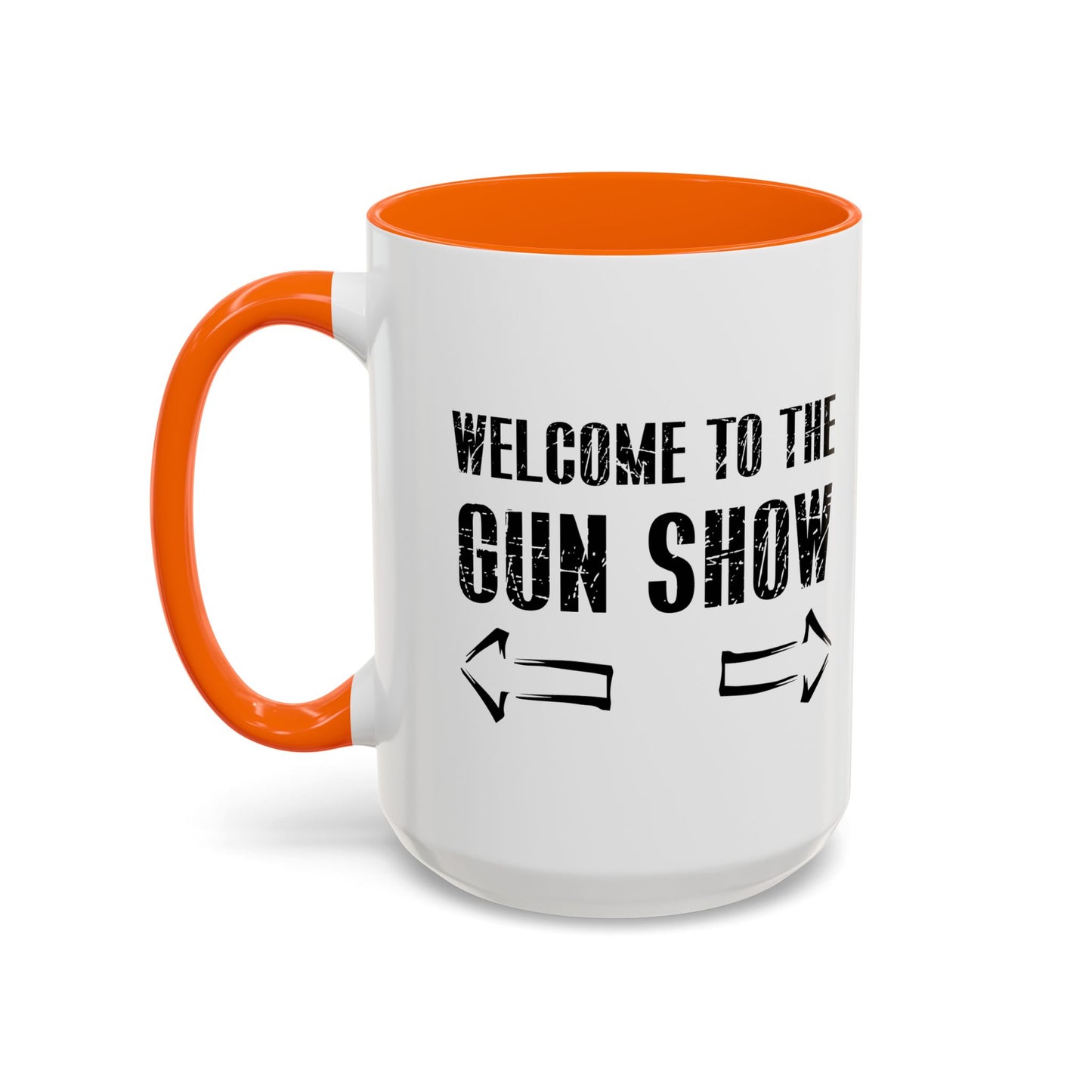 Welcome To The Gun Show Accent BiColor Funny Sarcastic Mug