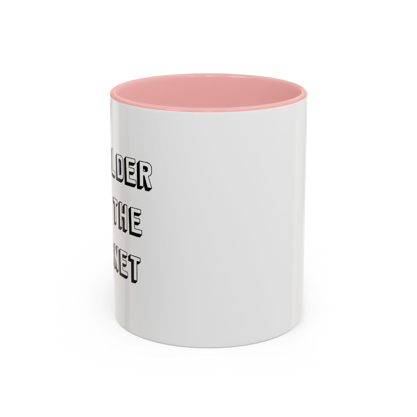 I AM OLDER THAN THE INTERNET Accent BiColor Funny Sarcastic Mug