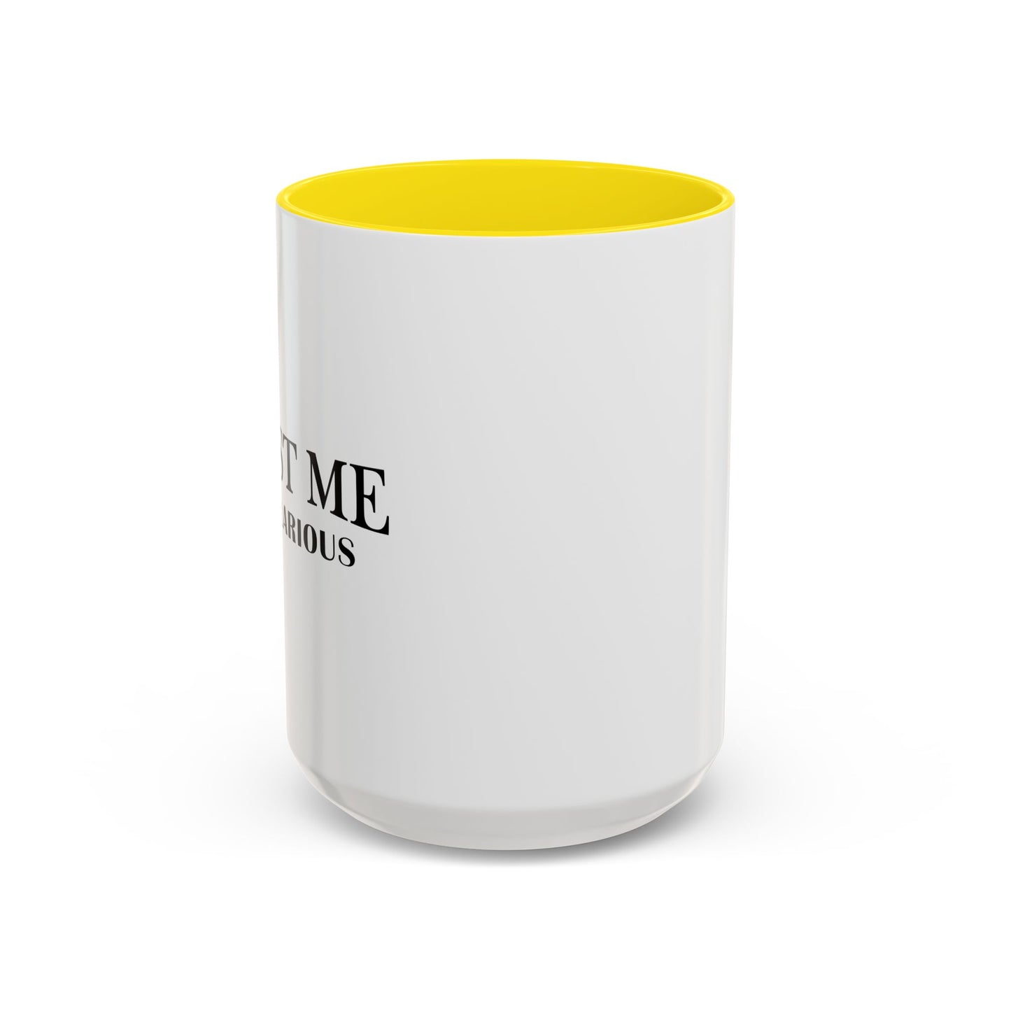 TRUST ME IM HILARIOUS Accent BiColor Funny Sarcastic Mug