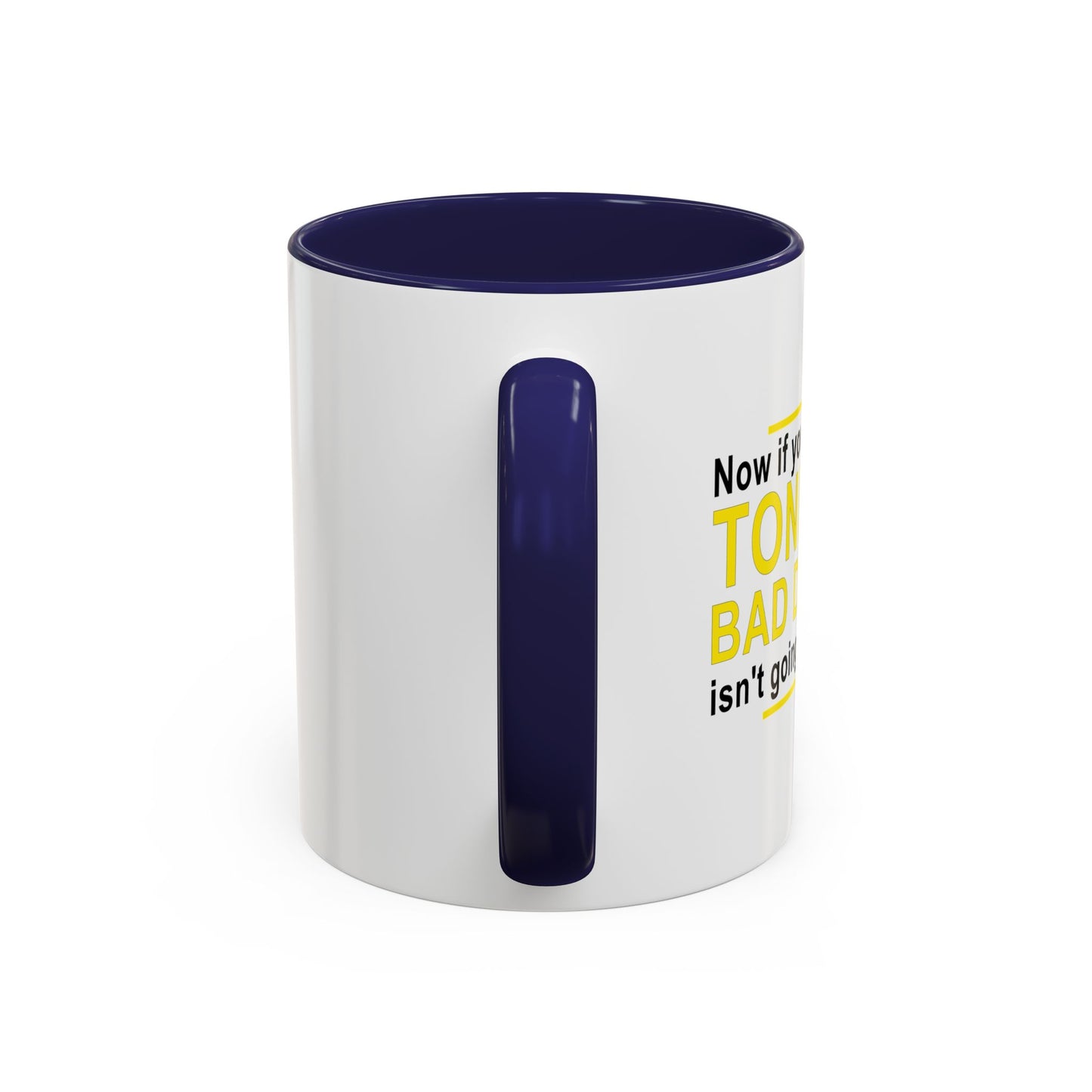 TONIGHT'S BAD DECISION Accent BiColor Funny Sarcastic Mug