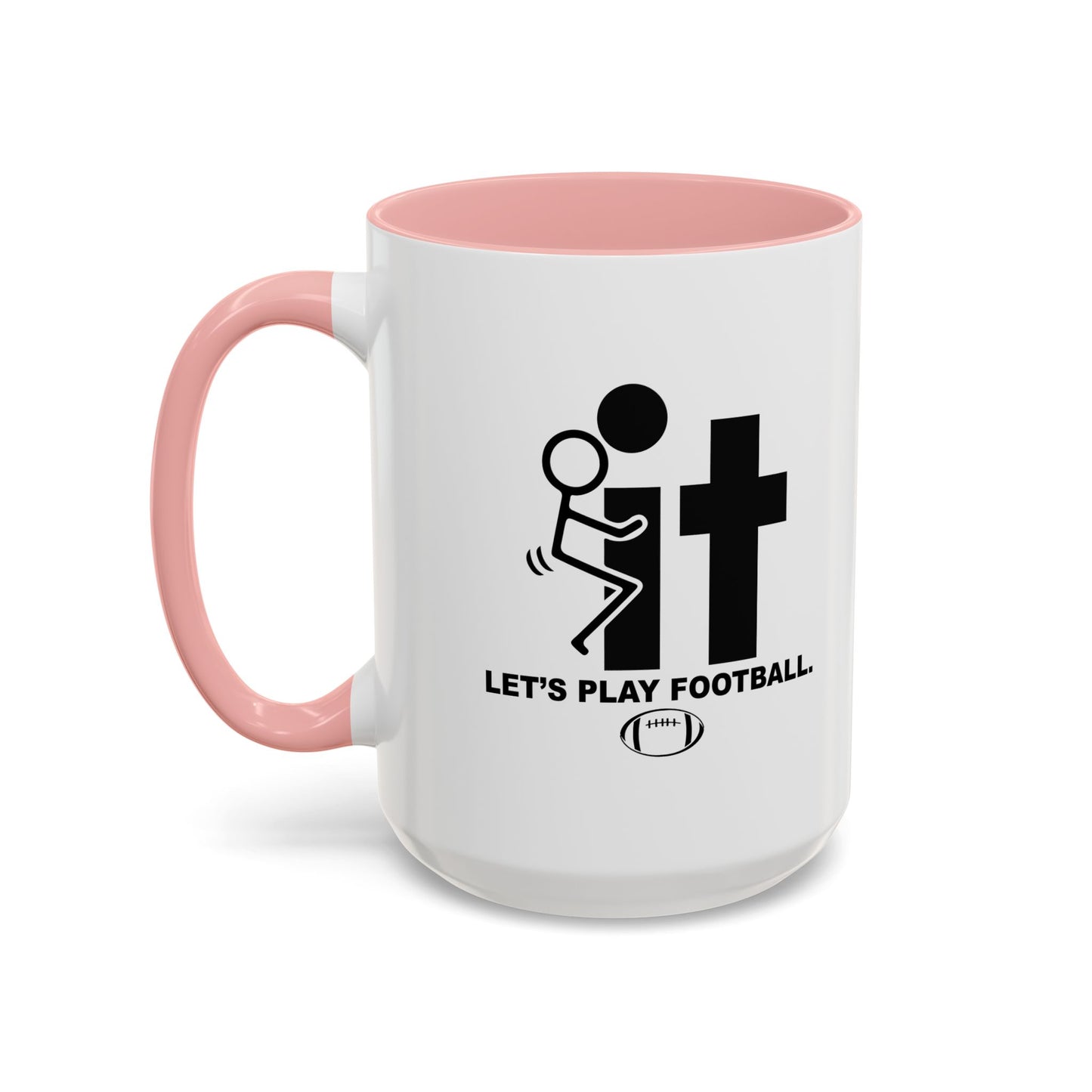 LET'S PLAY FOOTBALL Accent BiColor Funny Sarcastic Mug