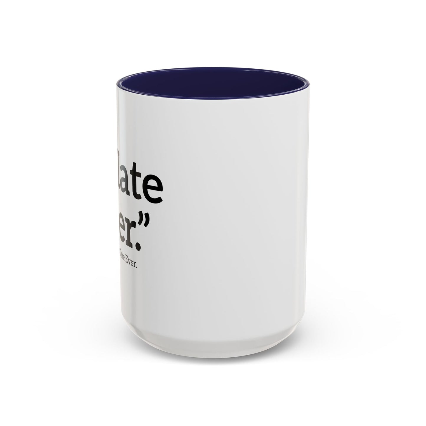 I HATE BEER. Accent BiColor Funny Sarcastic Mug