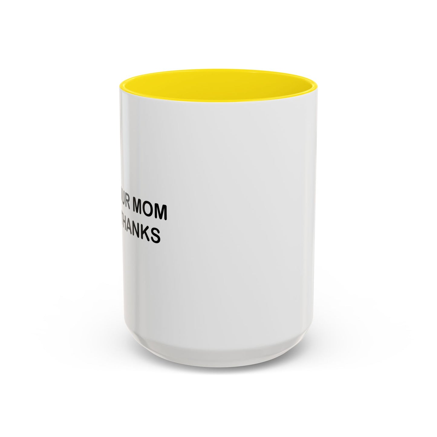 TELL YOUR MOM I SAID THANKS Accent BiColor Funny Sarcastic Mug