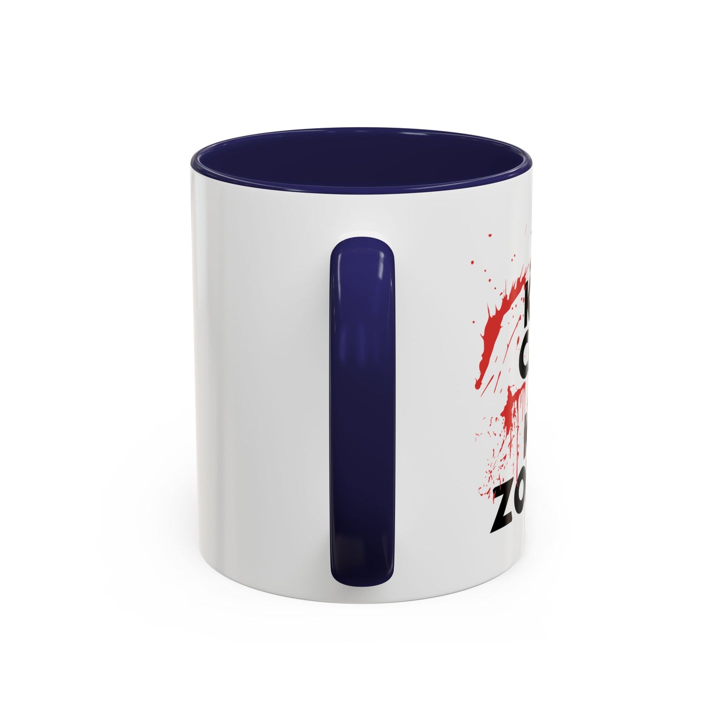 KEEP CALM ANDKILL ZOMBIES Accent BiColor Funny Sarcastic Mug