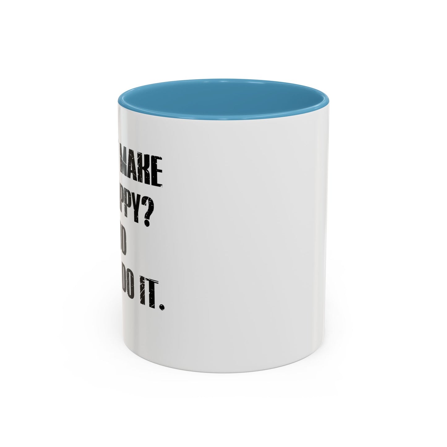 GO AND DO IT. Accent BiColor Funny Sarcastic Mug