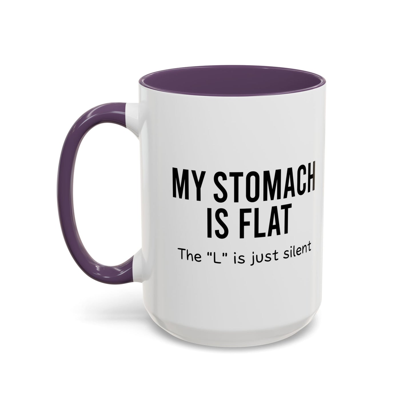 MY STOMACH IS FLAT Accent BiColor Funny Sarcastic Mug