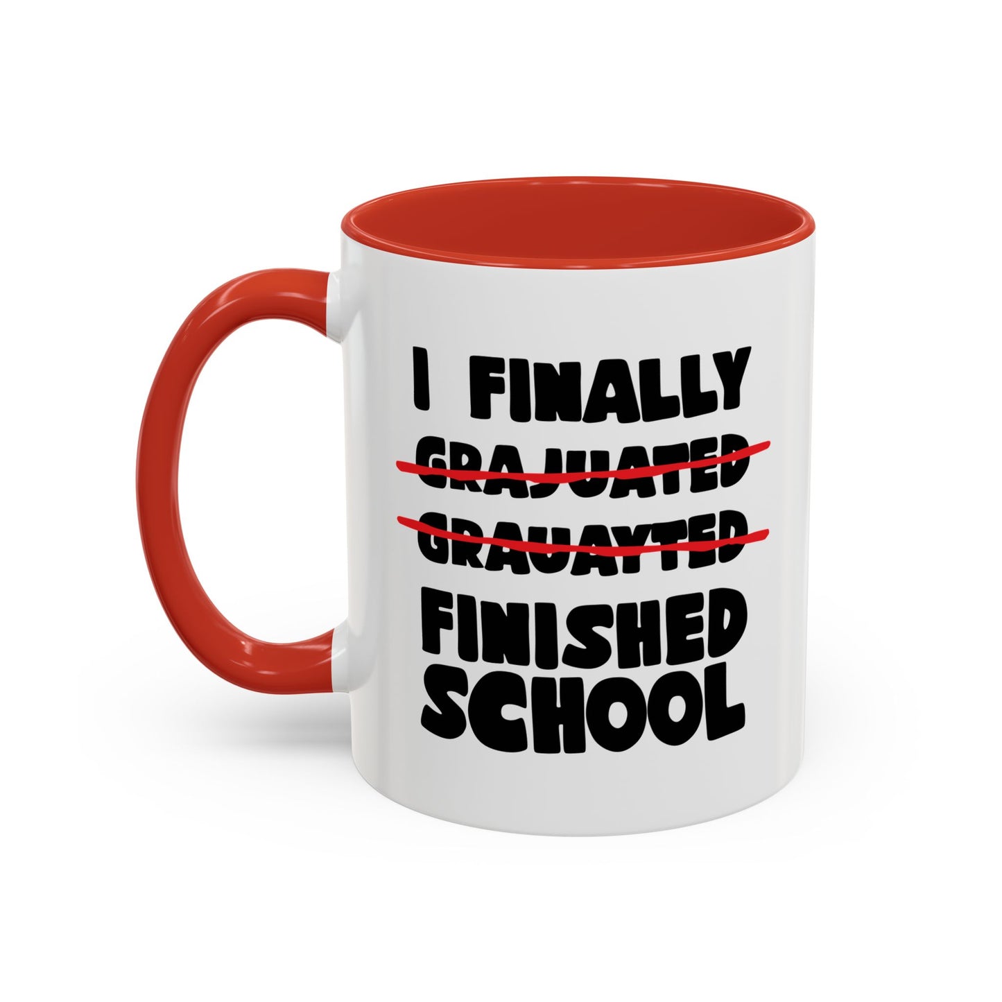 FINALLY FINISHED SCHOOL Accent BiColor Funny Sarcastic Mug