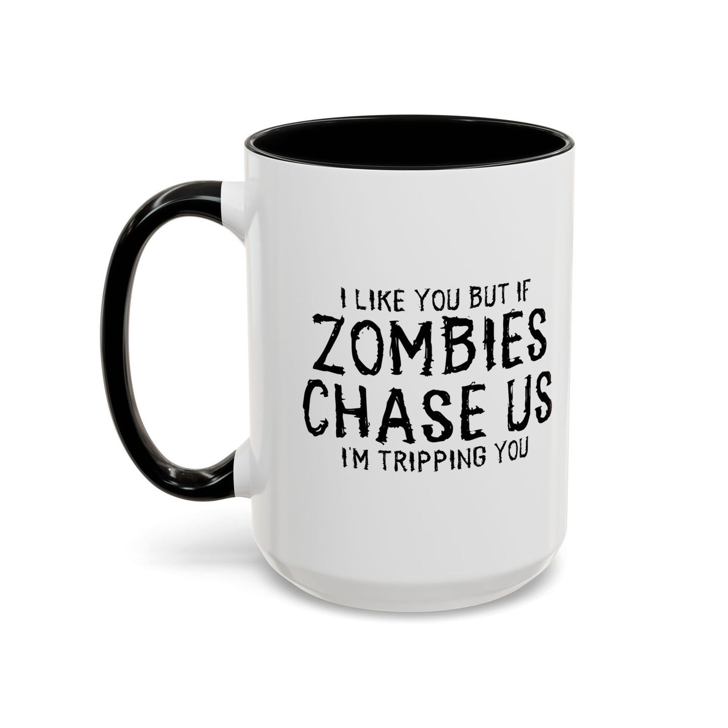 IF ZOMBIES CHASE US Accent BiColor Funny Sarcastic Mug