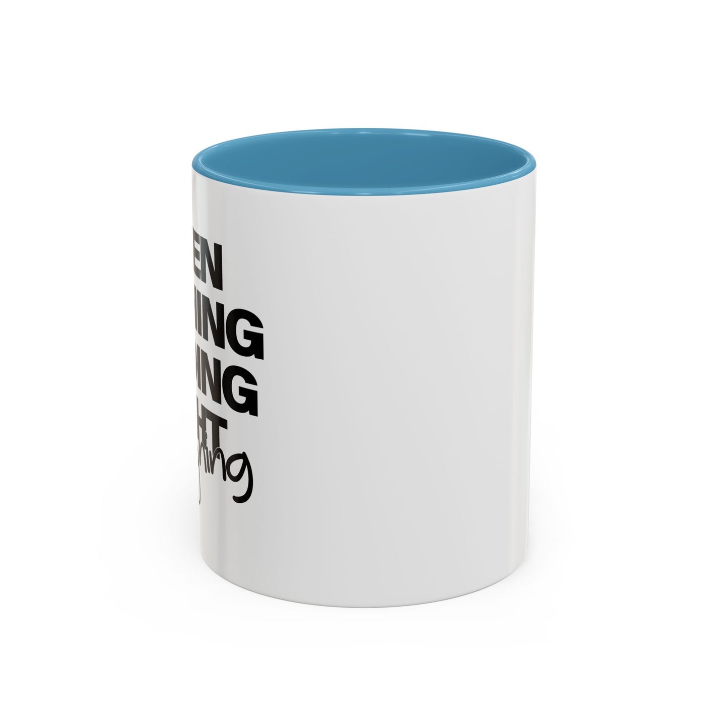 WHEN NOTHING IS GOING RIGHT GO FISHING Accent BiColor Funny Sarcastic Mug