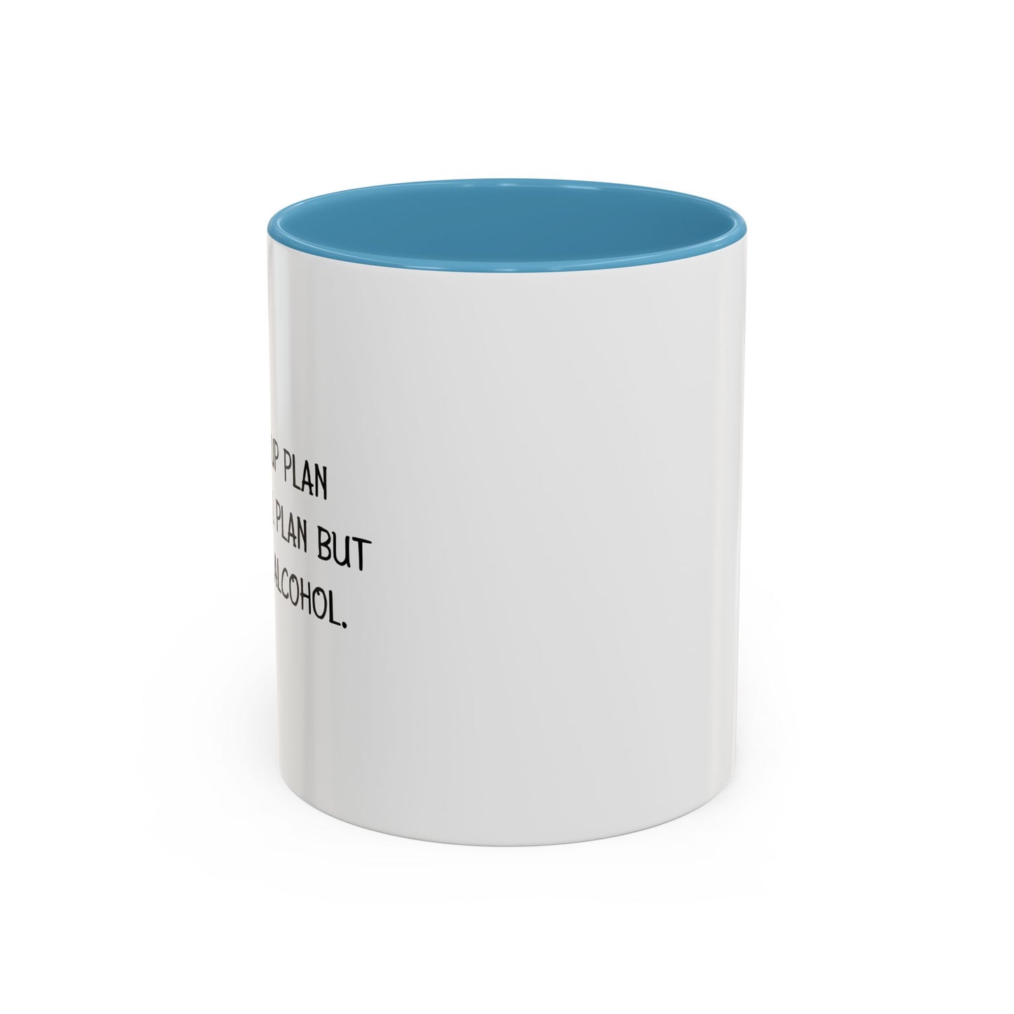 MY BACKUP PLAN IS MY... Accent BiColor Funny Sarcastic Mug