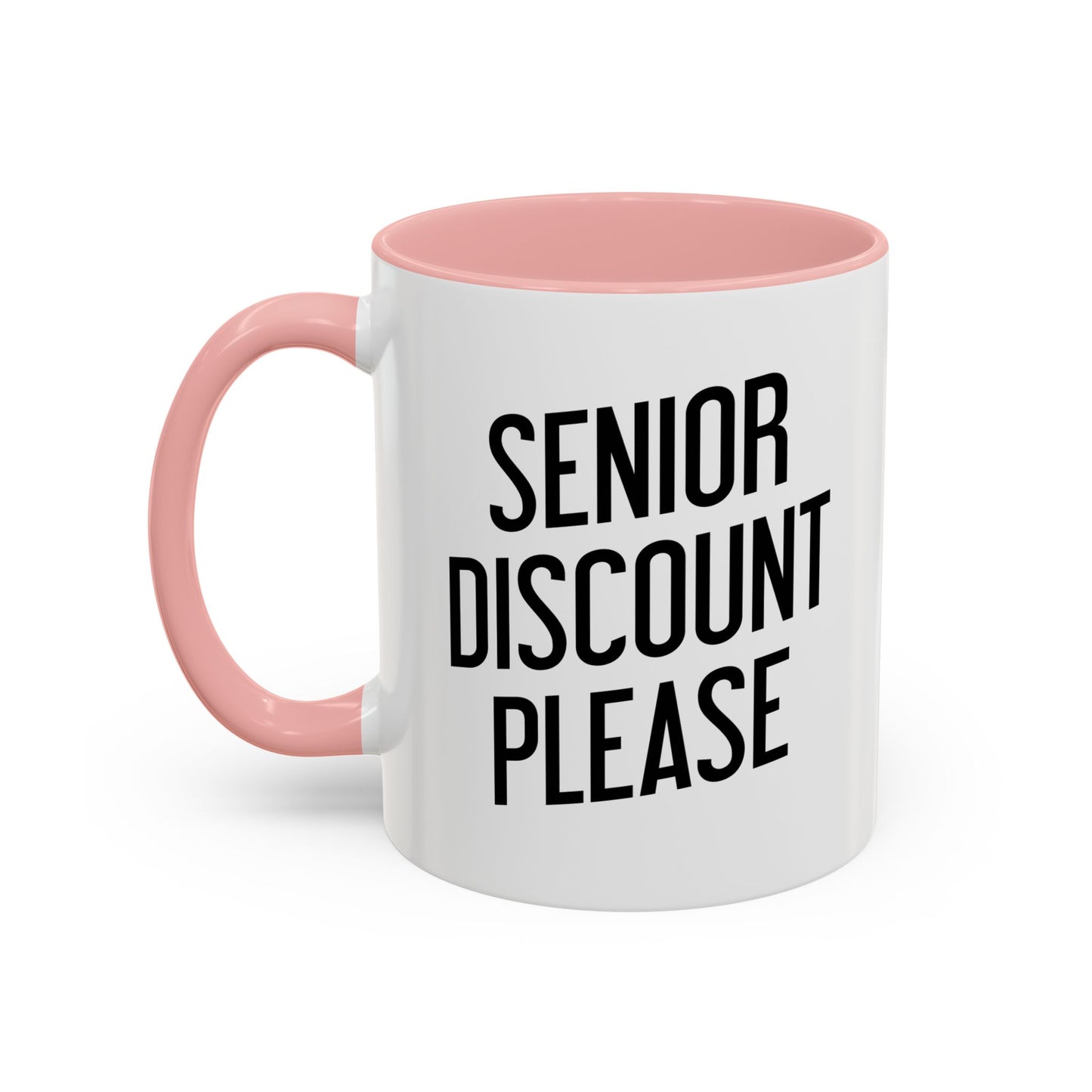 SENIOR DISCOUNT PLEASE Accent BiColor Funny Sarcastic Mug