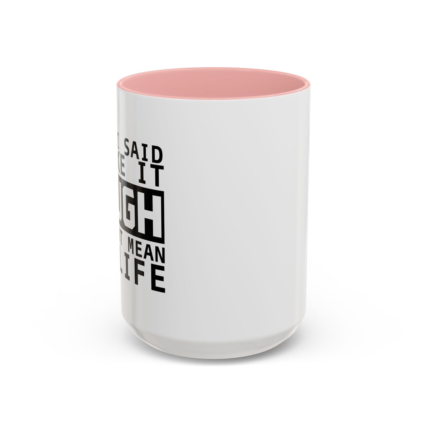 I LIKE IT ROUGH Accent BiColor Funny Sarcastic Mug