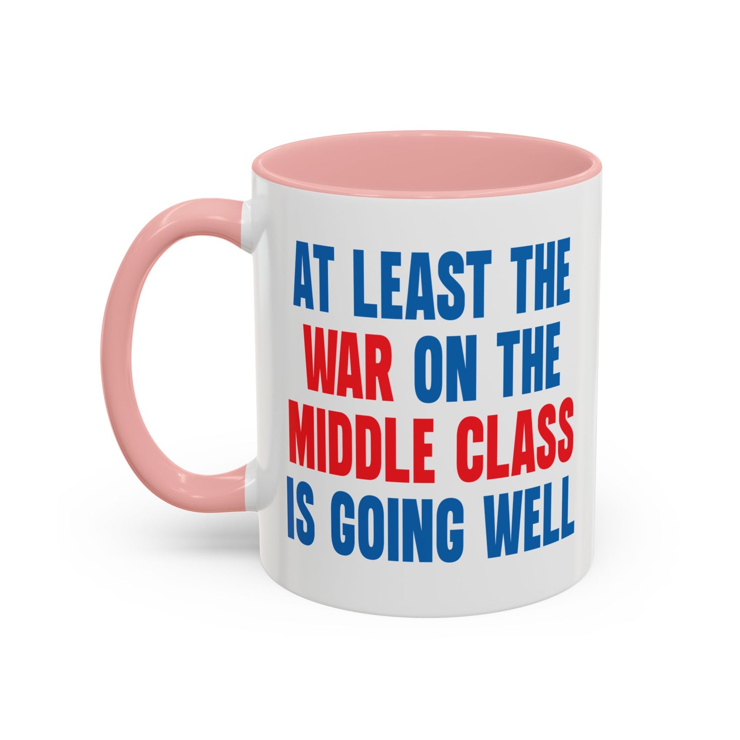 WAR ON THE MIDDLE CLASS Accent BiColor Funny Sarcastic Mug