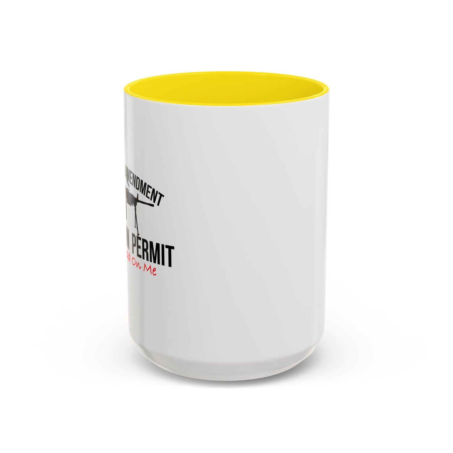 THE SECOND AMENDMENT IS MY GUN PERMIT Accent BiColor Funny Sarcastic Mug