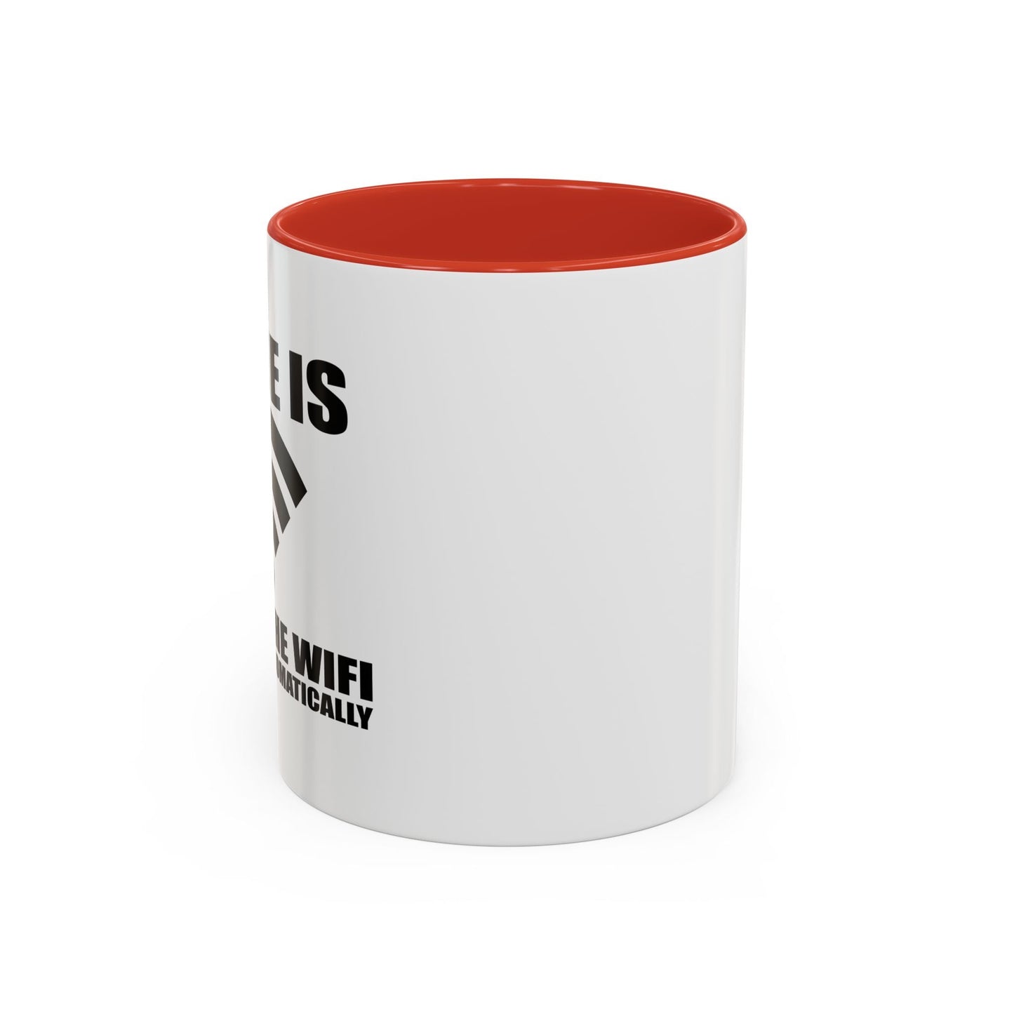 HOME IS WHERE WIFI CONNECTS AUTOMATICALLY Accent BiColor Funny Sarcastic Mug