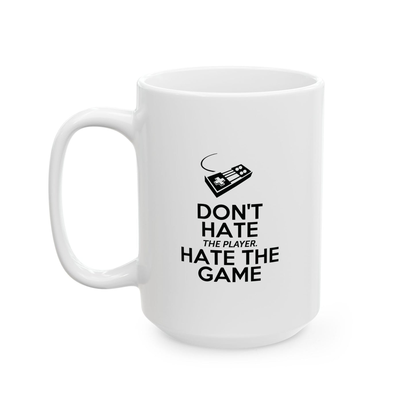 HATE THE GAME FUNNY SARCASTIC WHITE MUG