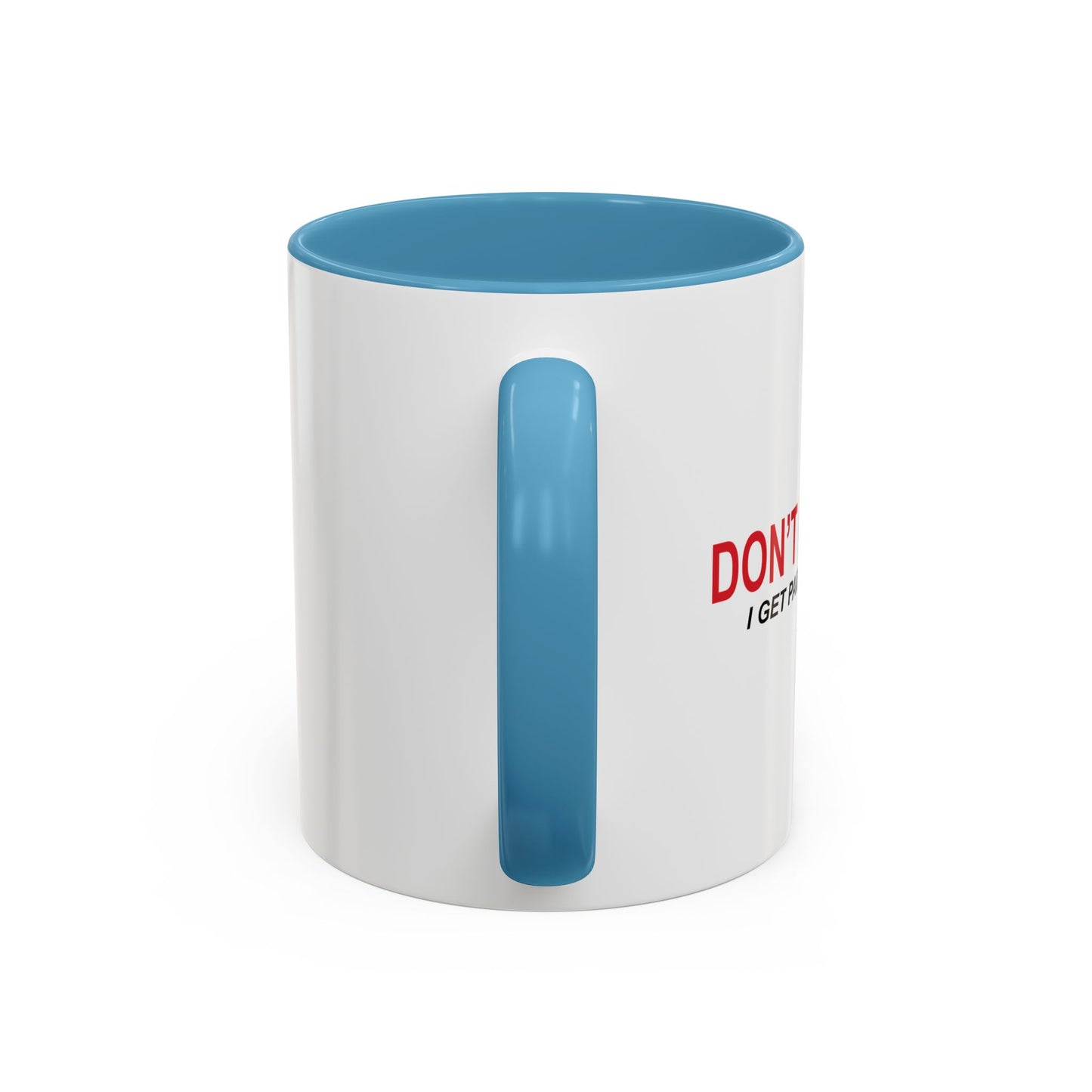 DON'T RUSH ME Accent BiColor Funny Sarcastic Mug